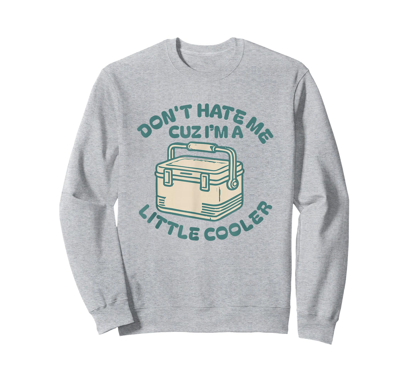don't hate me just cuz i'm a little cooler Silly Funny Puns T-Shirt