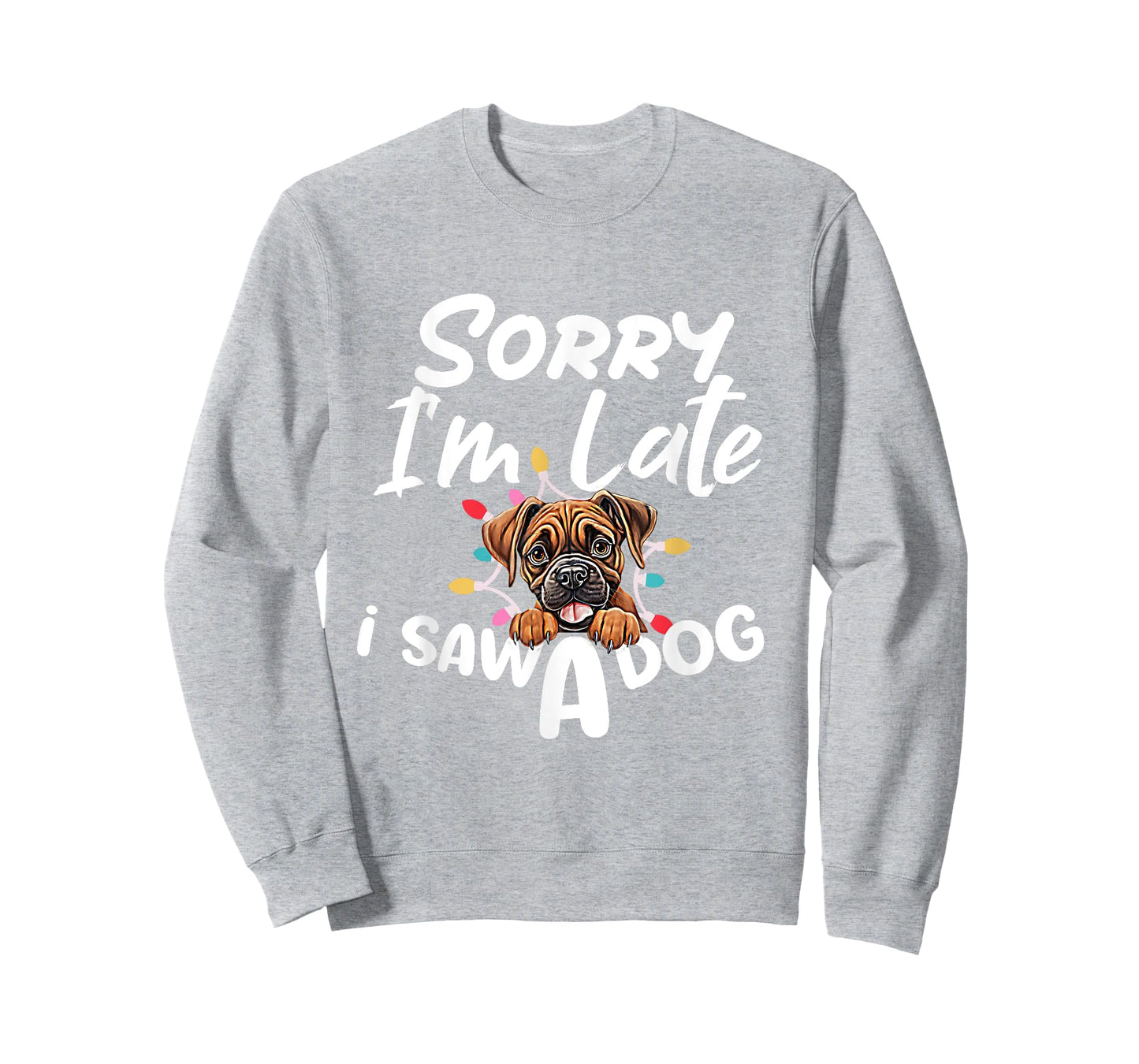 Sorry I'm Late I Saw A Dog Funny Christmas Puppy Lovers Dog T-Shirt