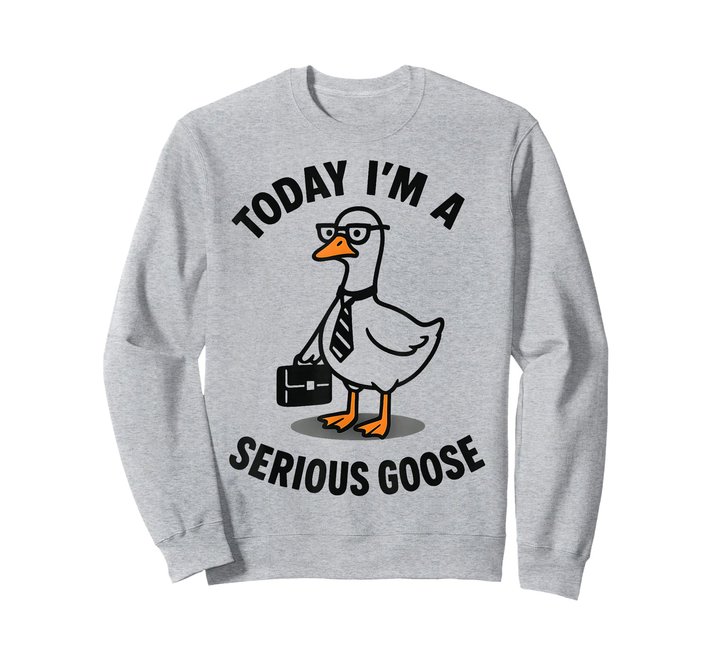 Today Im A Serious Goose T-Shirt
