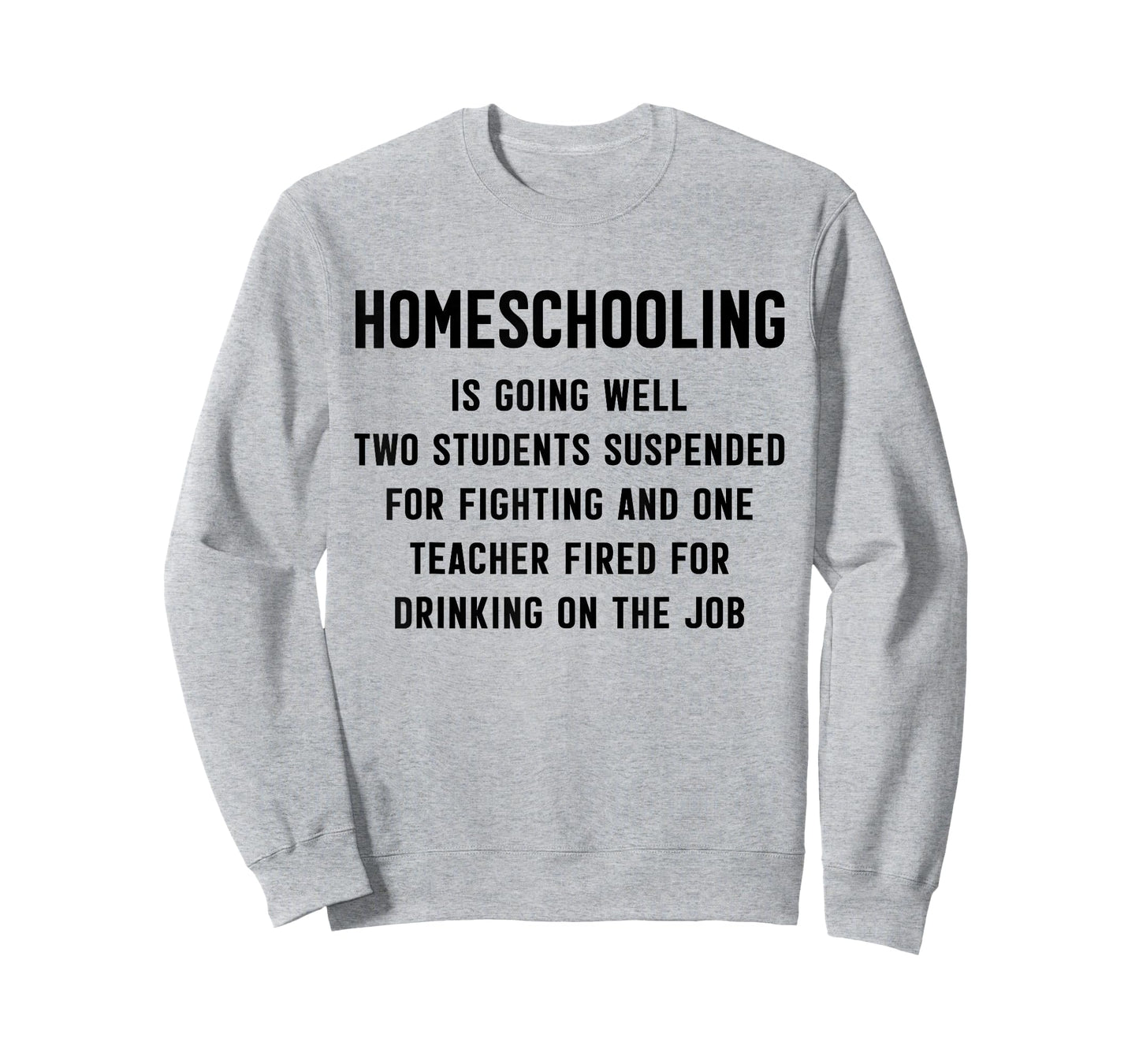 Homeschooling is Going Well Two Students Suspended Fighting T-Shirt