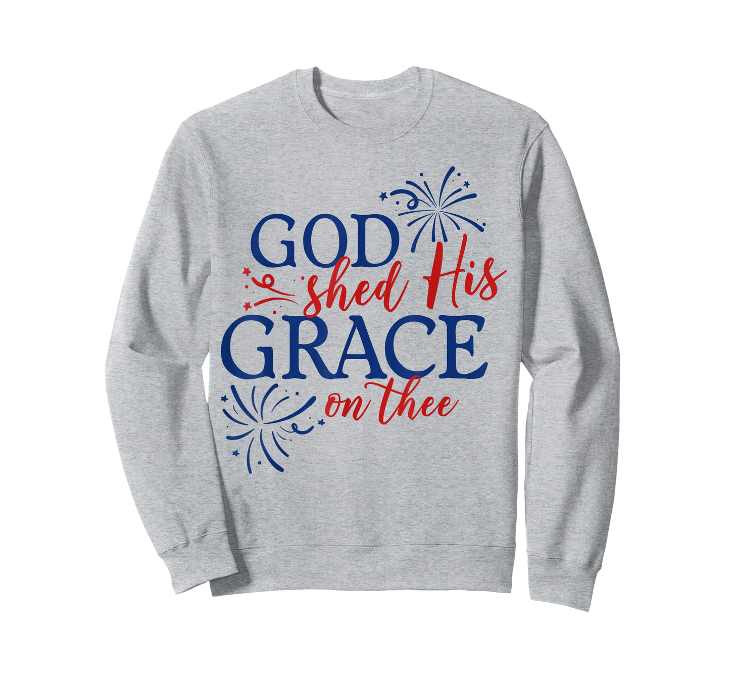 God Shed His Grace On Thee Jesus Christ American 4th Of July T-Shirt