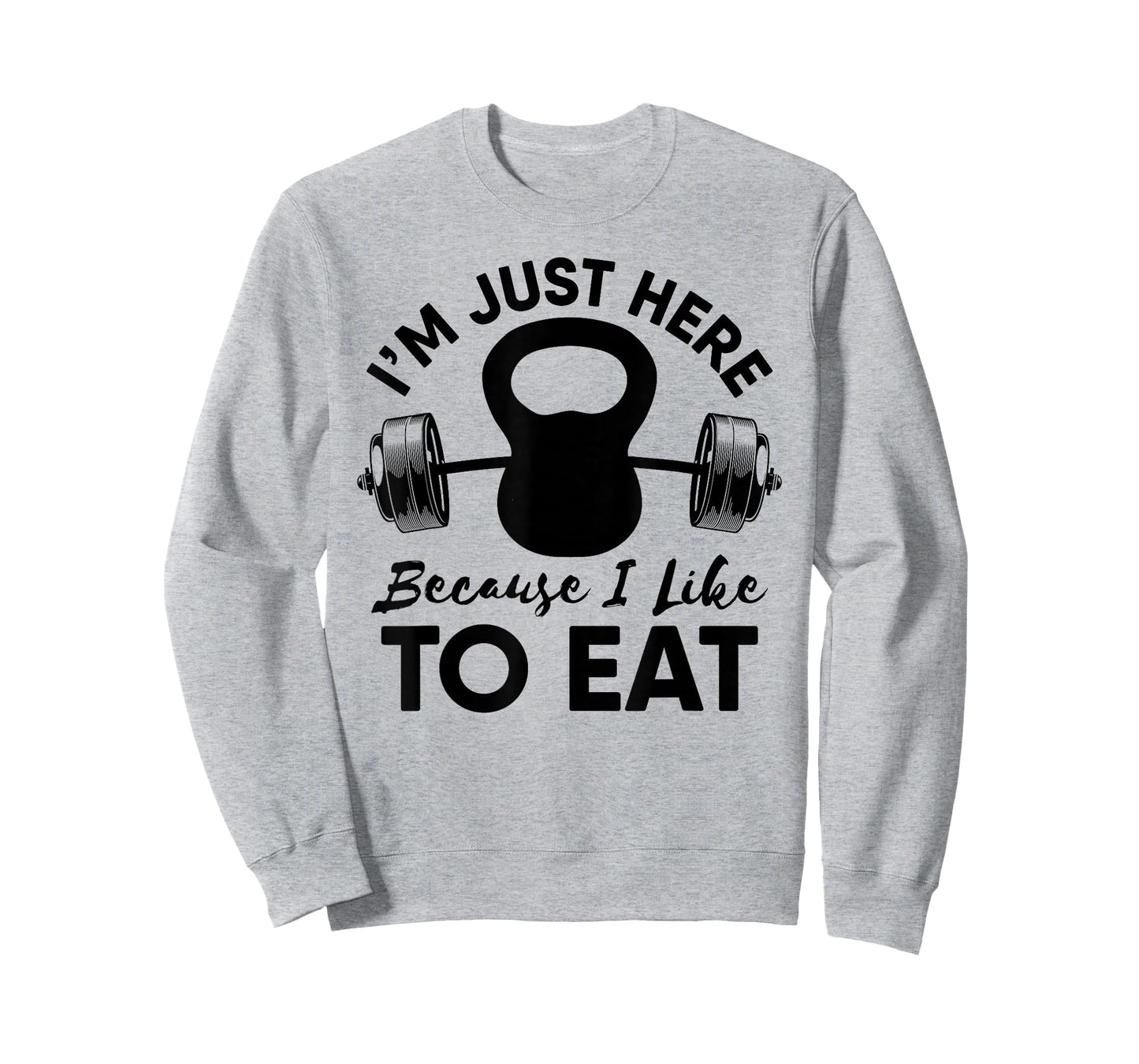 Im Just Here Because I Like To Eat Workout Gym Kettlebells T-Shirt