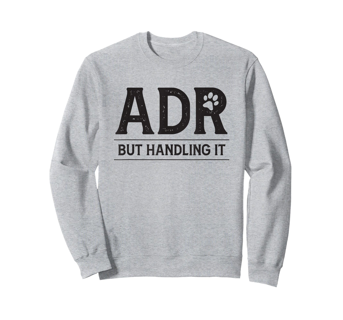 ADR Ain't Doin' Right But Handling It Funny Vet Tech Vet Dk. T-Shirt