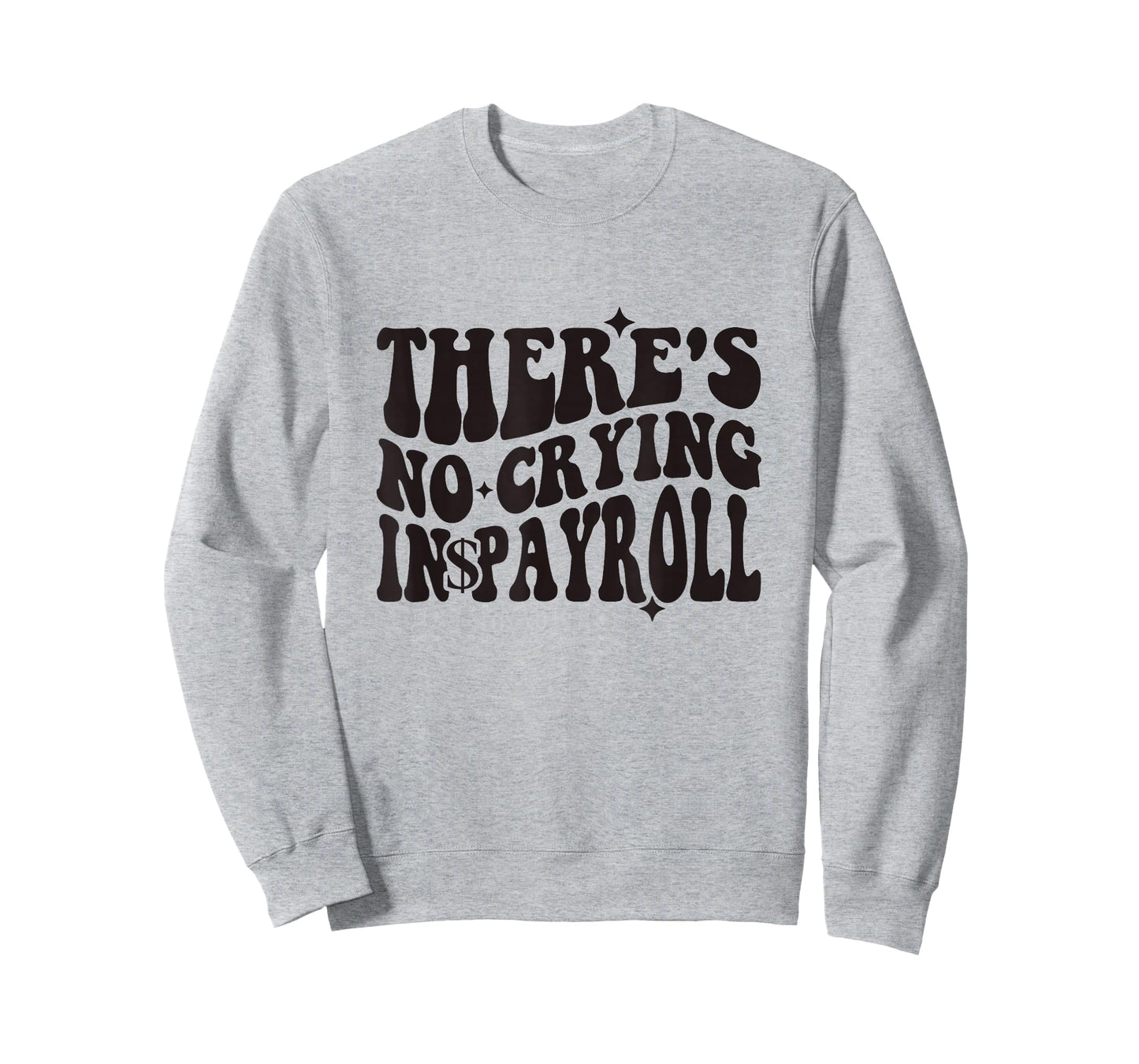 There's No Crying In Payroll Funny Payroll Clerk Groovy T-Shirt