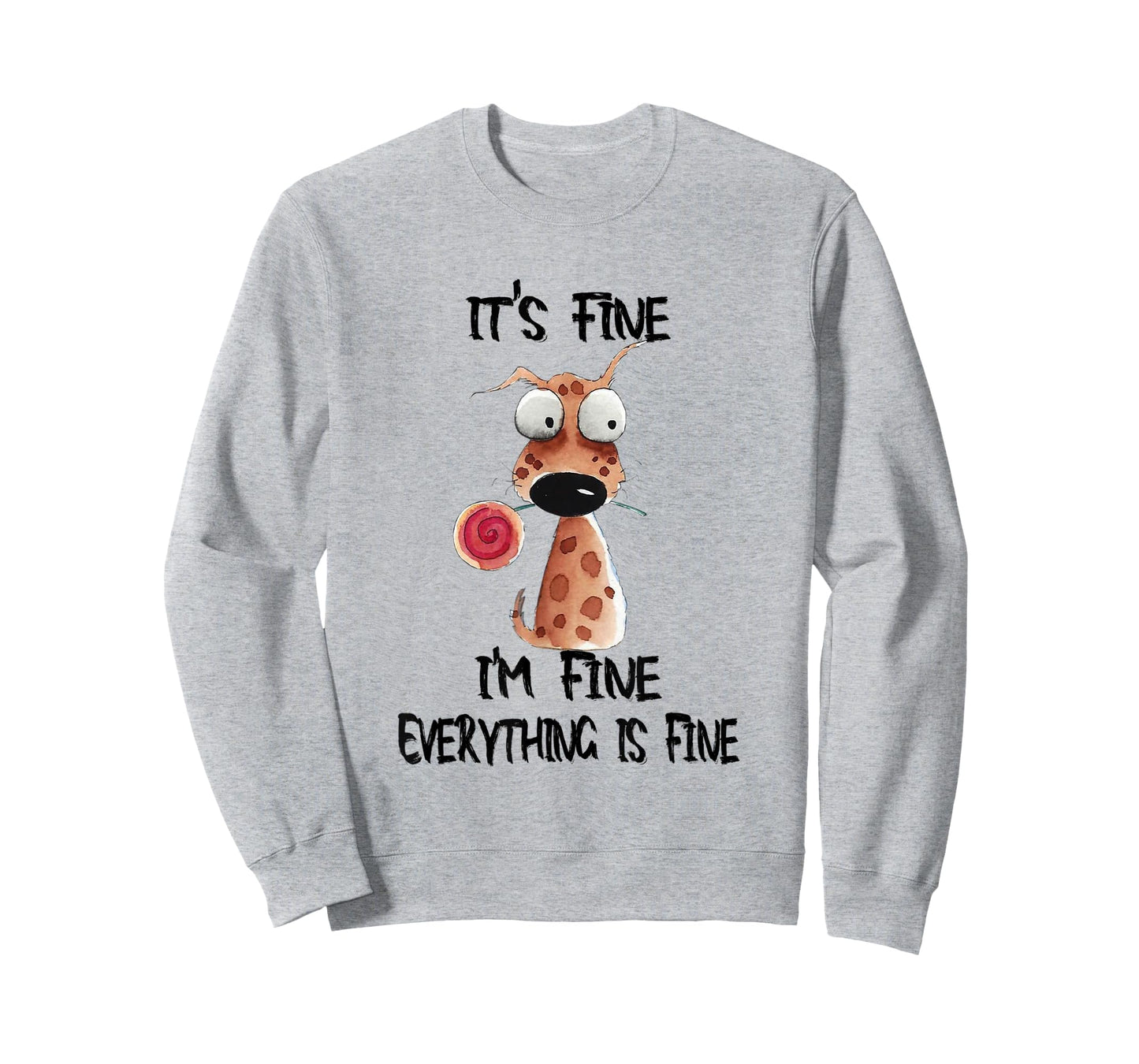 It's Fine I'm Fine Everything Is Fine Funny Dog Men Women Kids T-Shirt