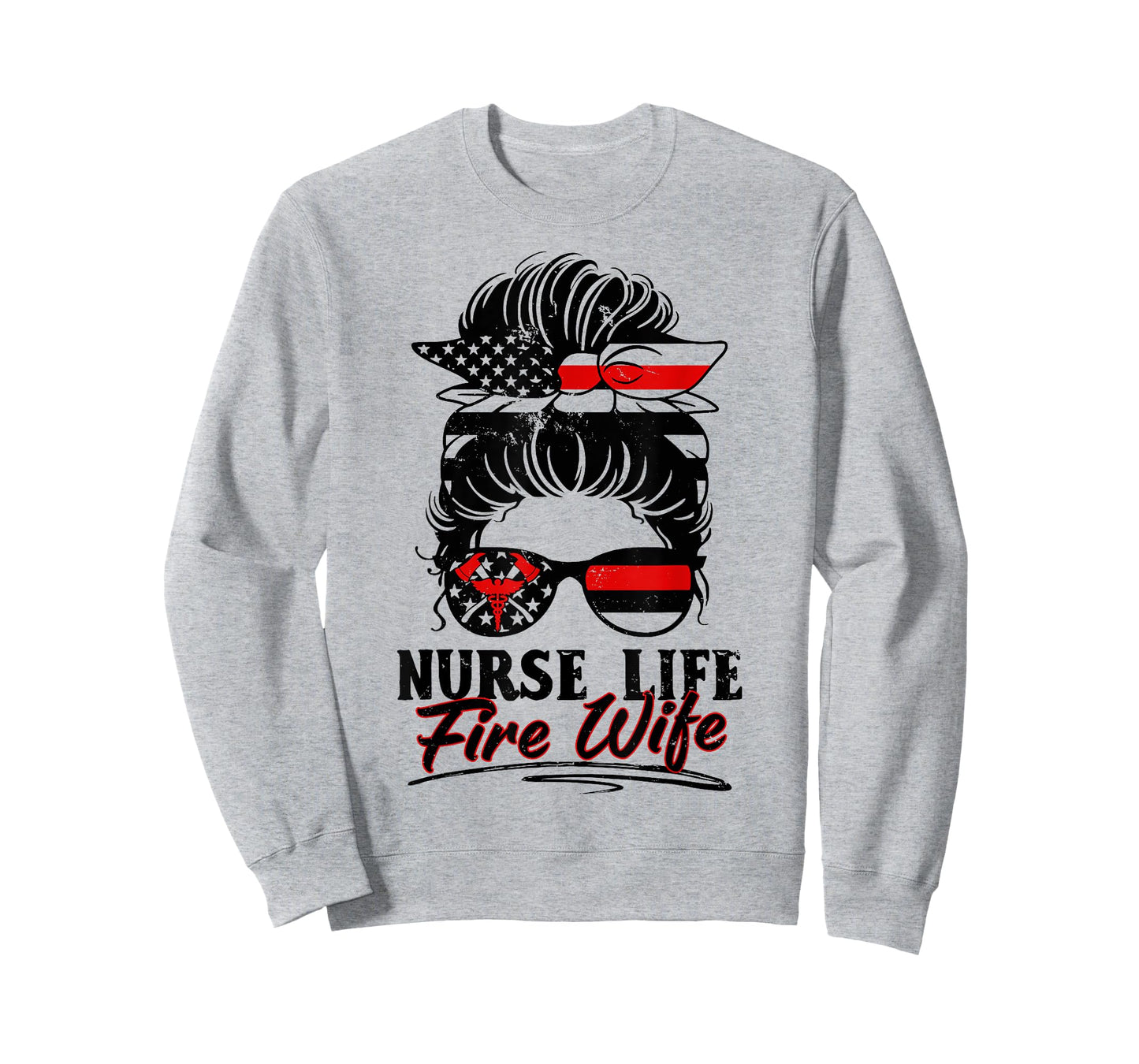 Nurse Life Fire Wife Firefighter's Wife Messy Bun Hair T-Shirt