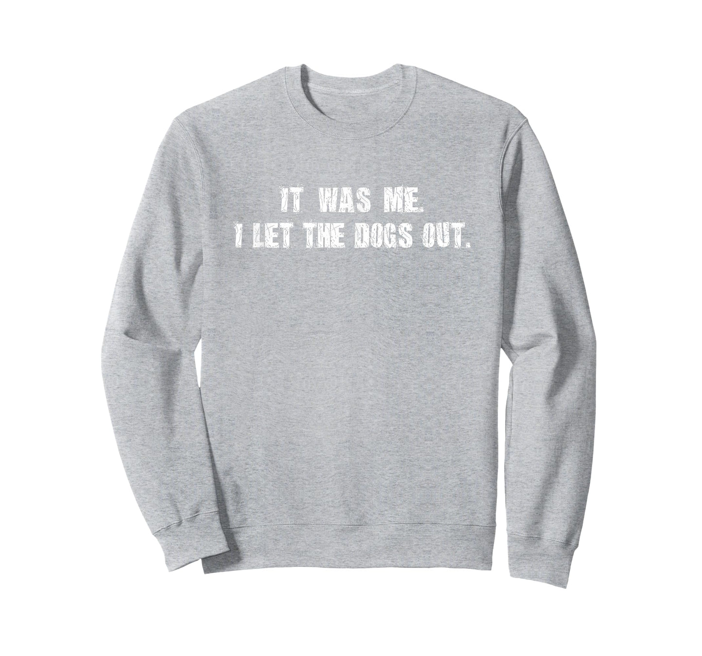 I Let The Dogs Out Funny Tee T Shirt T-Shirt