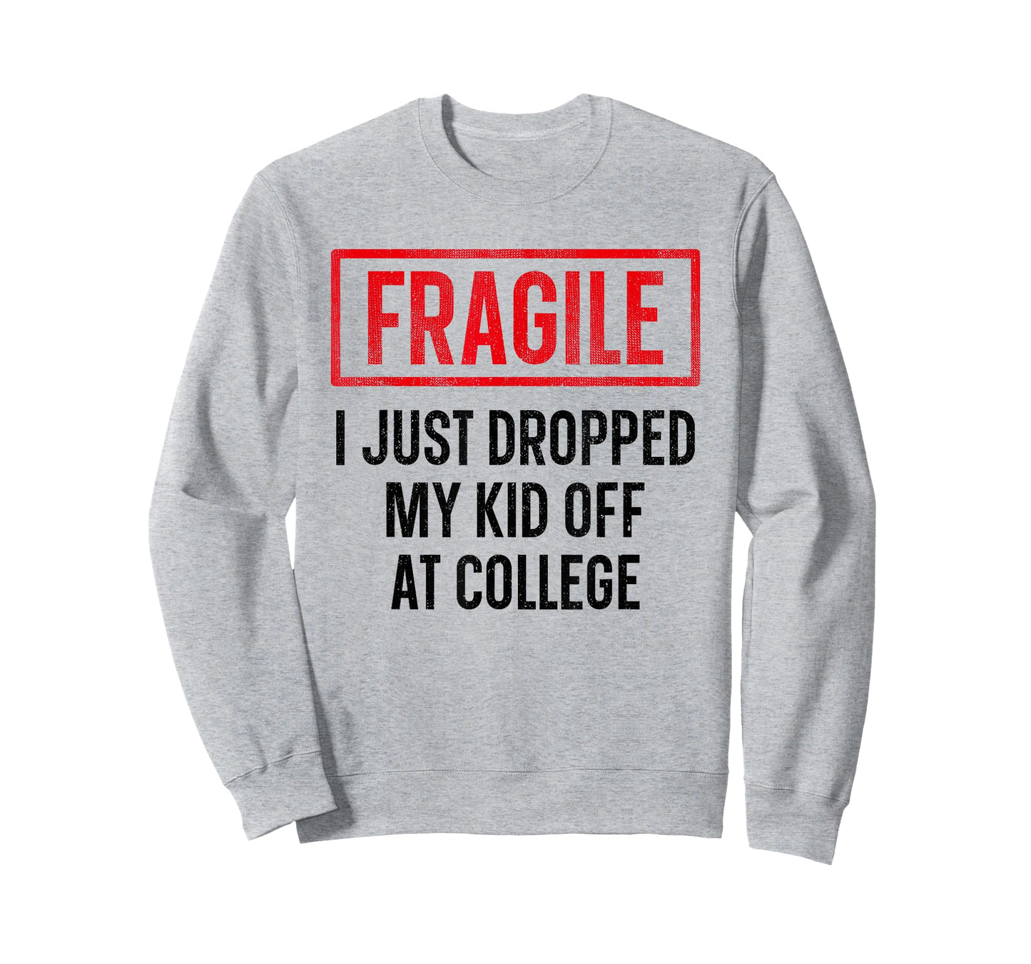 Funny Parent Fragile I Just Dropped My Kid Off at College T-Shirt