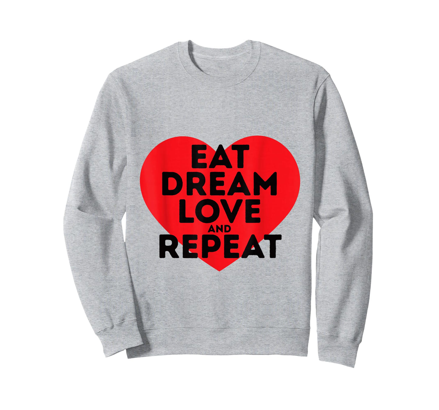 Eat Dream Love and Repeat T-Shirt T-Shirt
