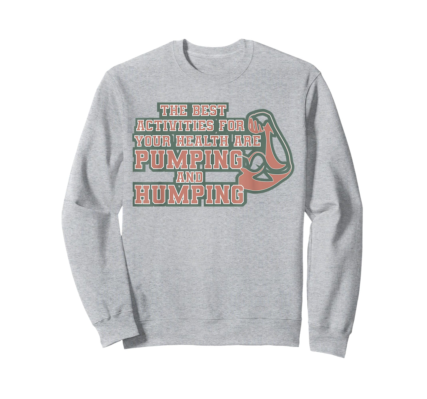 The best activities for your health are pumping and humping T-Shirt