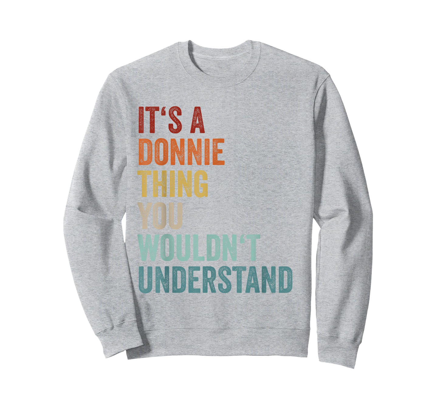 Its A Donnie Thing You Wouldnt Understand Tshirt Name Donnie T-Shirt