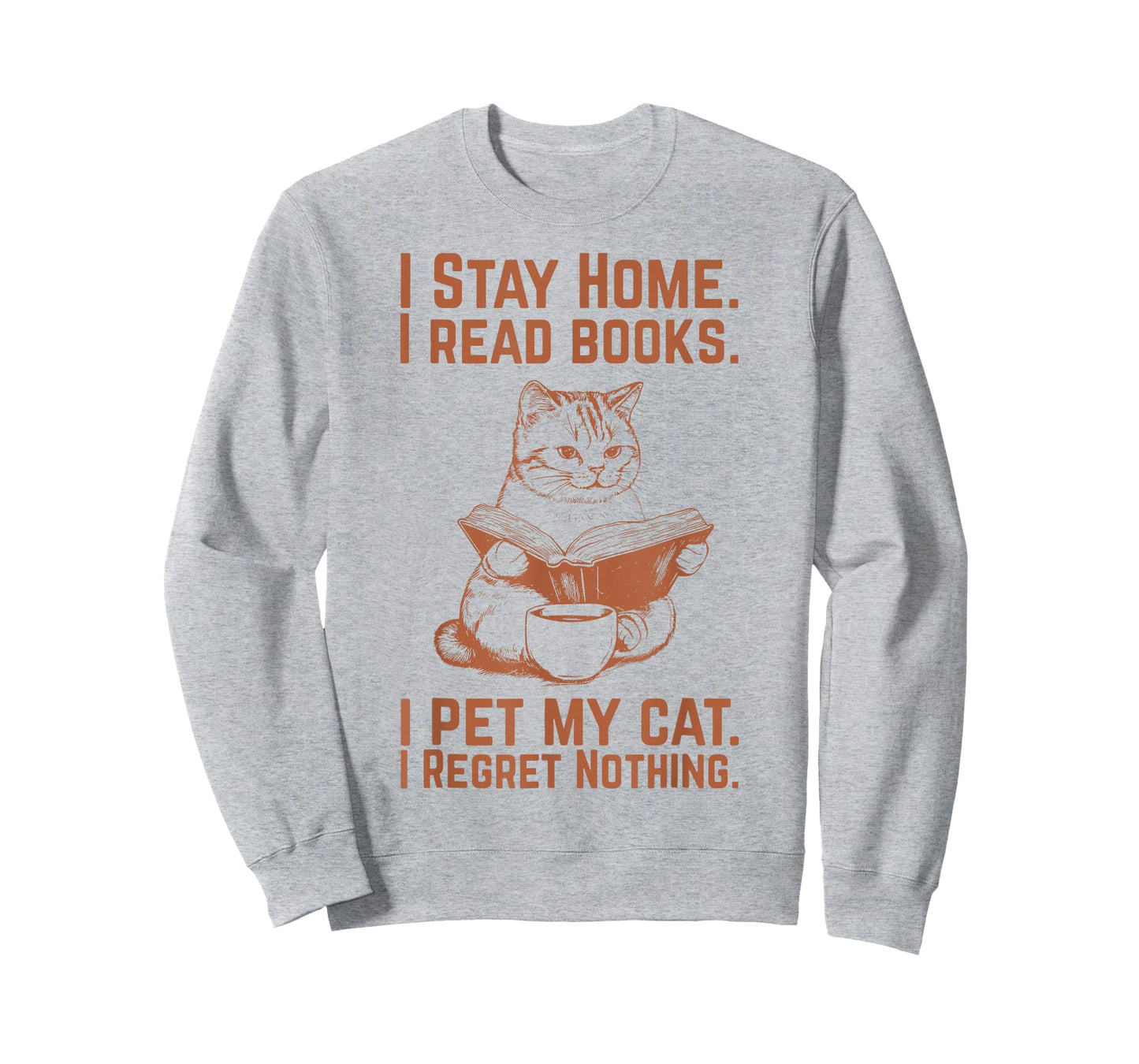 I Stay Home I Read Books I Pet My Cat I Regret Nothing T-Shirt
