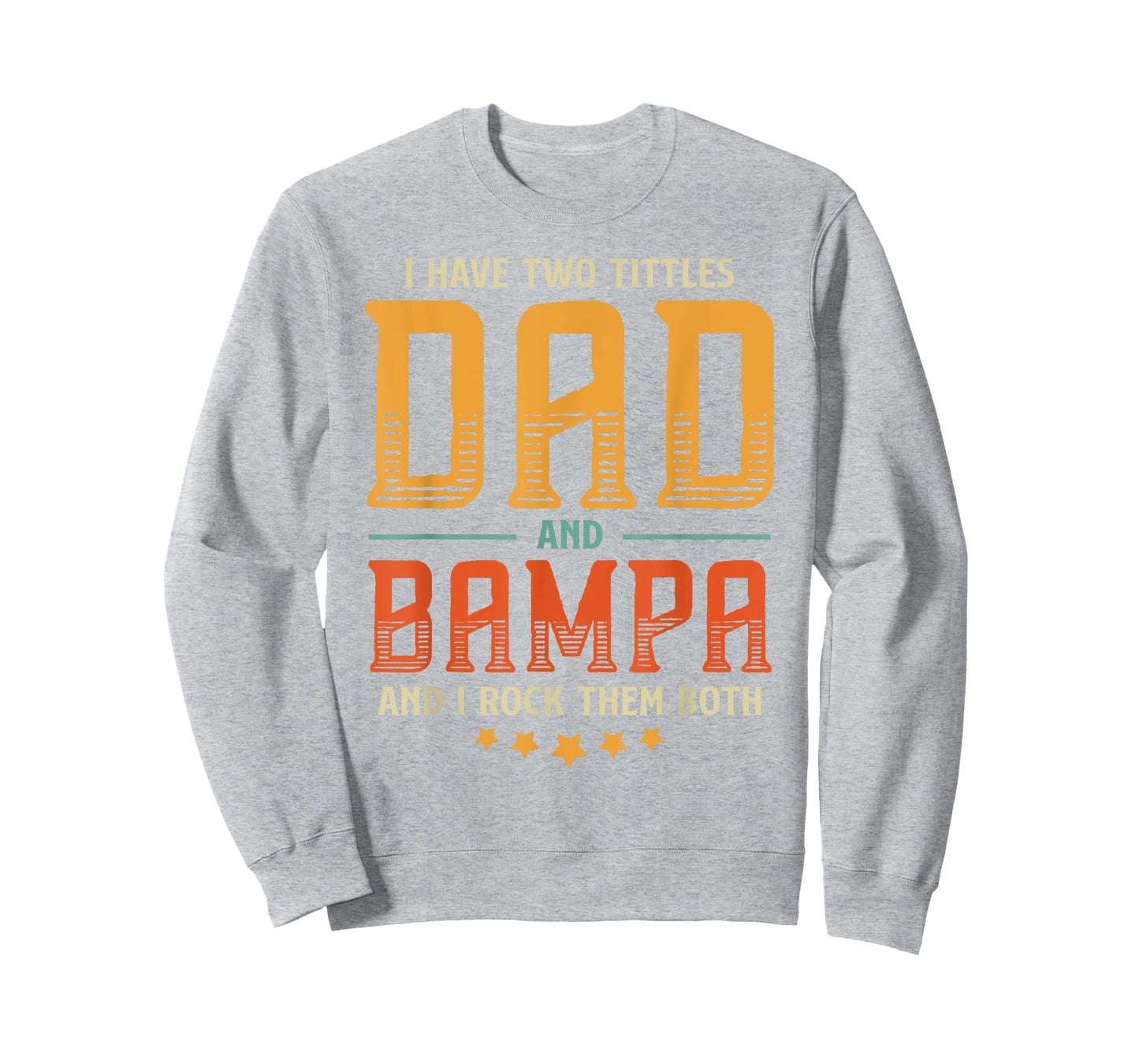 Vintage Two Titles Dad And Bampa Proud Dad Father's day Gift T-Shirt