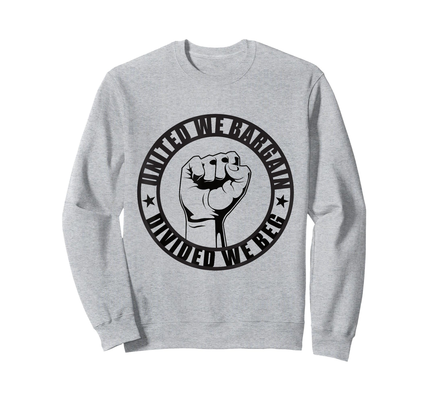United We Bargain, Divided We Beg Strong Labor Union T-Shirt