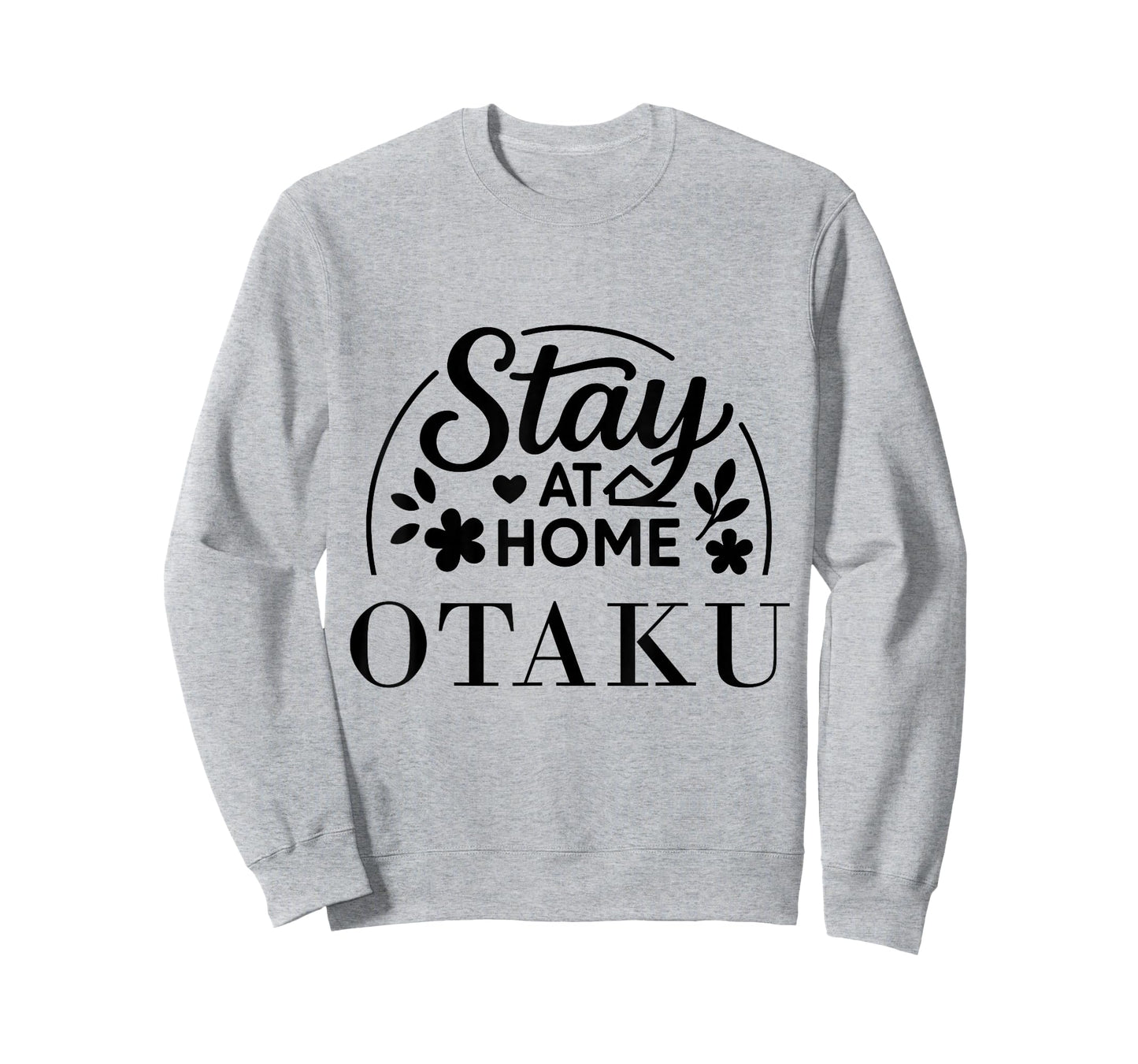 Stay at Home Otaku Funny Quote Suitable for Kids Men Women. T-Shirt