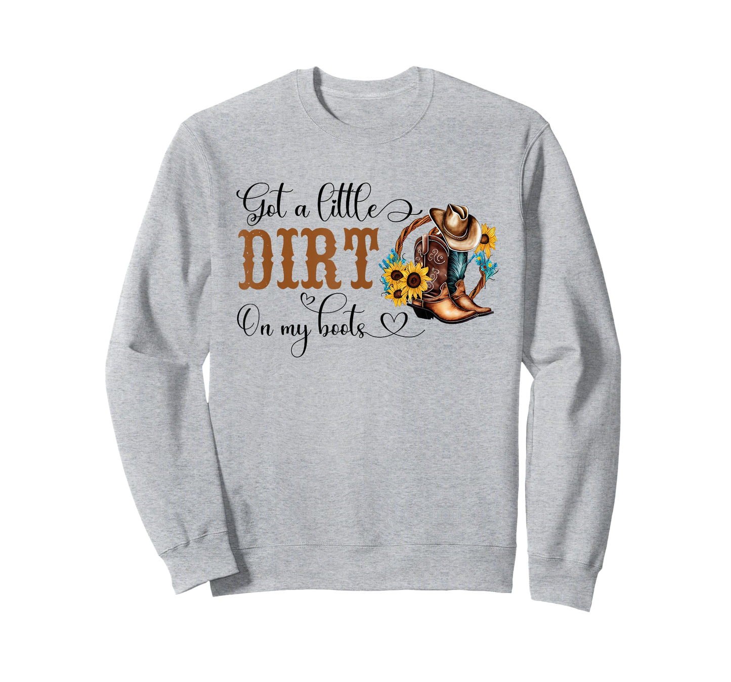 Got A Little Dirt On My Boots Country Cowgirl Hat Boots T-Shirt