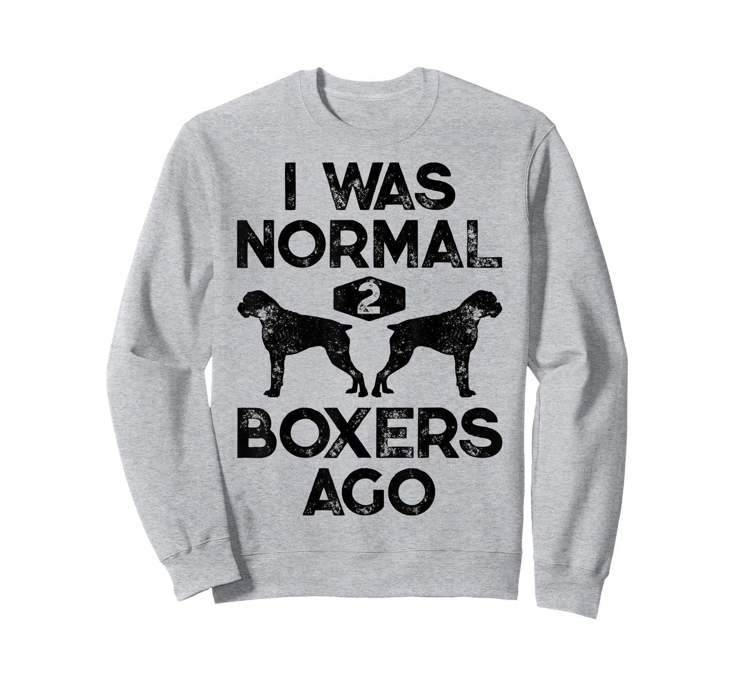 I Was Normal 2 Boxers Ago Funny Dog Lover Gifts Men Women T-Shirt