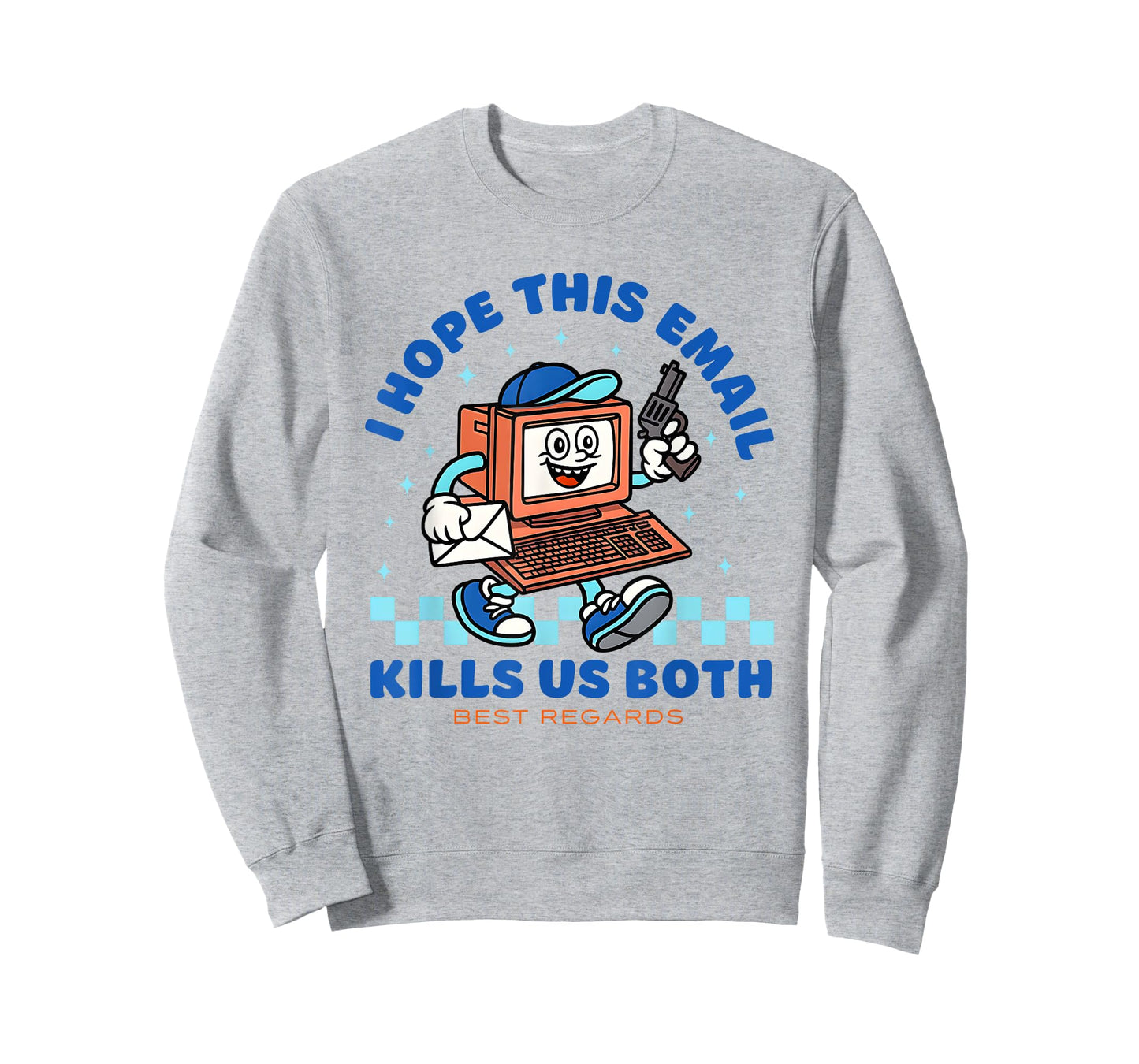 I Hope This Email Kills Us Both Best Regards T-Shirt