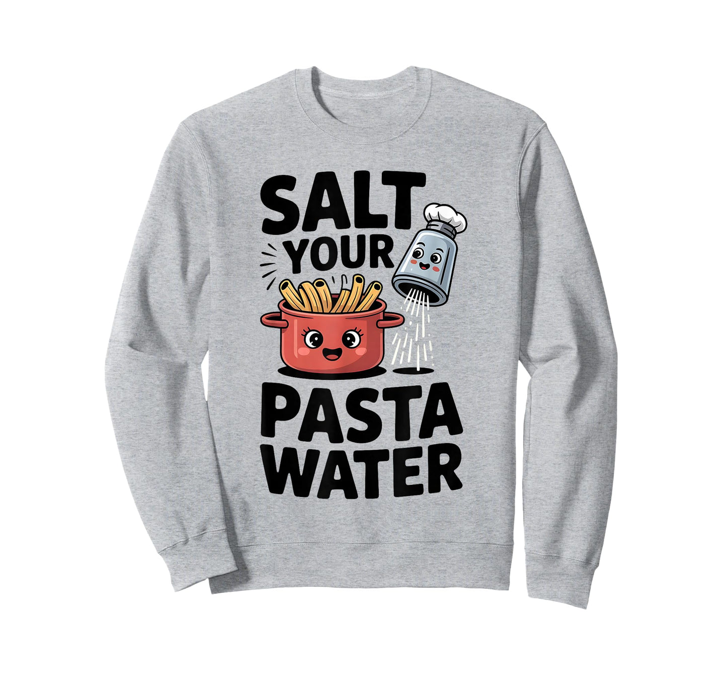 Salt Your Pasta Water Funny Italian Cooking Foodie Quote T-Shirt