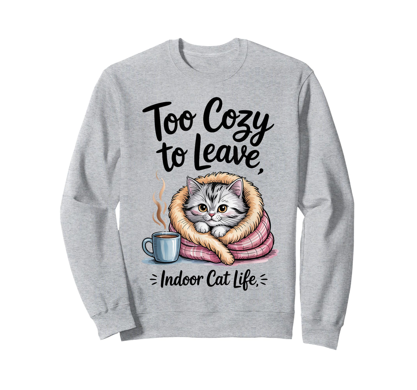 Too Cozy to Leave Indoor Cat Life for Cat Mom & Cat Lovers T-Shirt