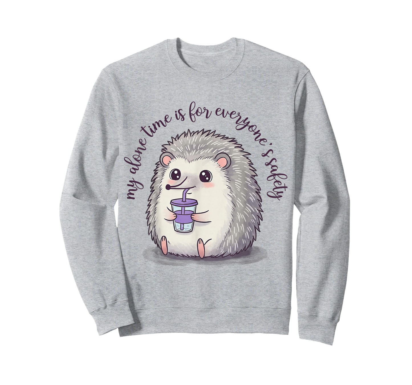My Alone Time is for Everyone's Safety Sarcastic Hedgehog T-Shirt
