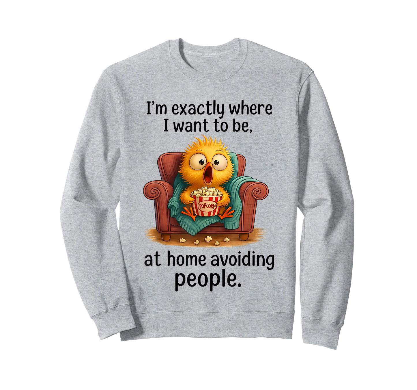 Chicken I’m Exactly Where I Want to Be at Home Avoiding T-Shirt