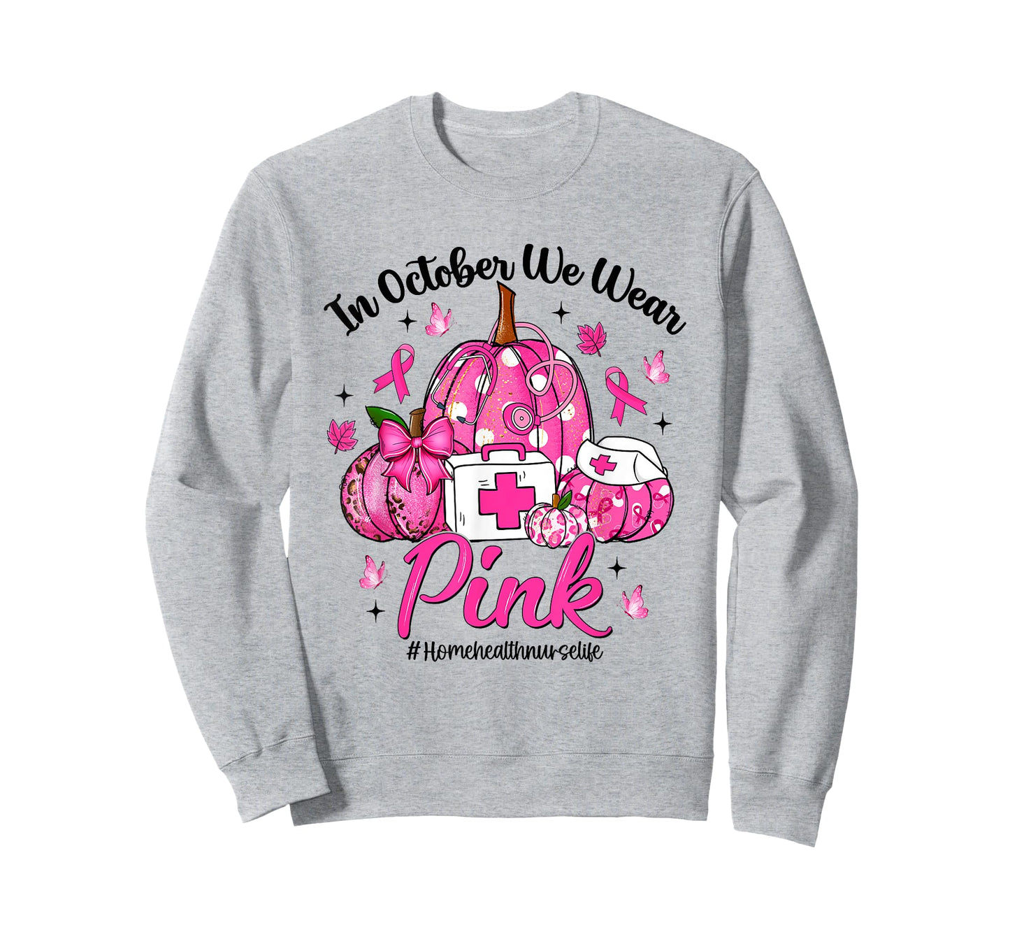 in October We Wear Pink Home Health Nurse Life Breast Cancer T-Shirt