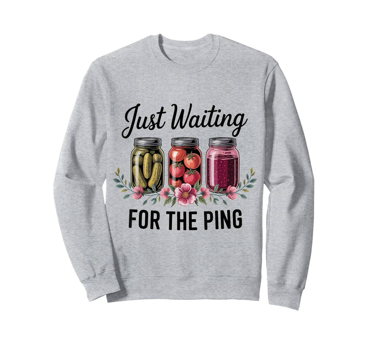 Just Waiting for The Ping Canning Season Homemade T-Shirt