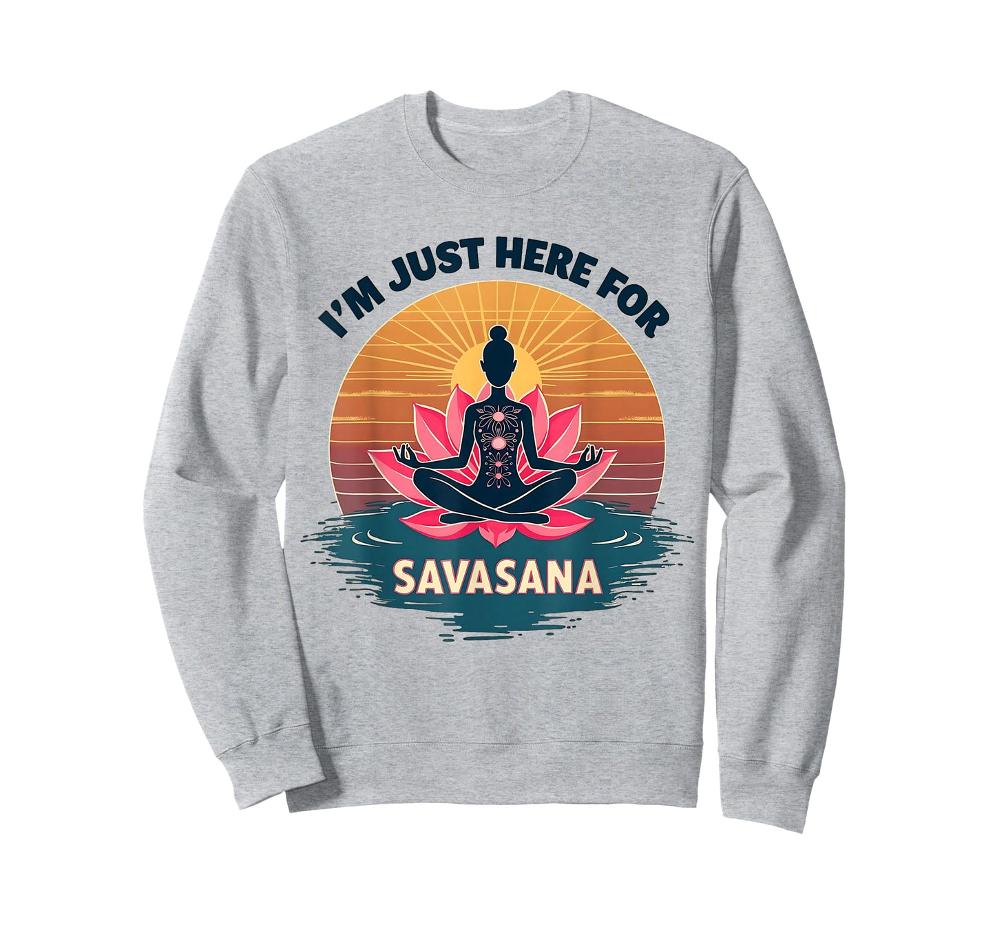I'm Just Here For Savasana Funny Yoga T-Shirt
