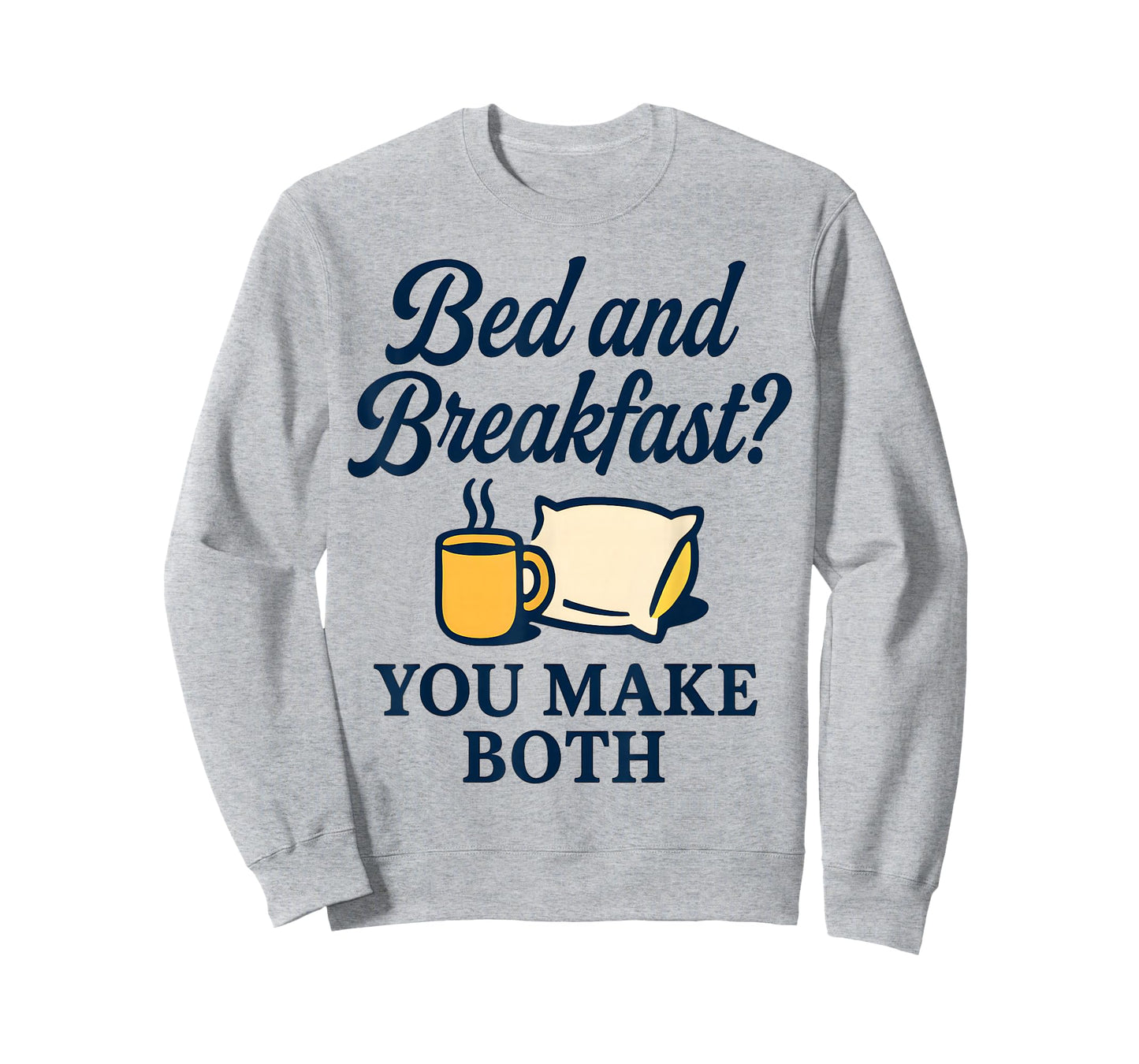 Funny Parent & Spouse Humor Design - Bed & Breakfast Joke T-Shirt