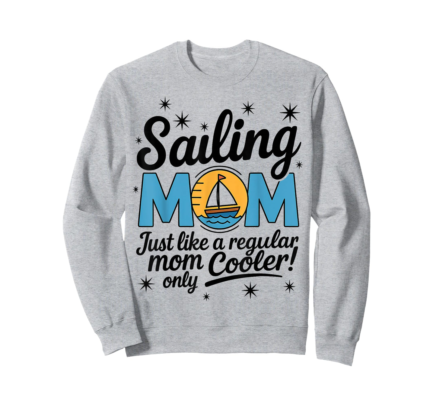 Women's Sailing Mom Like A Regular Mom Only Cooler Sailboat T-Shirt