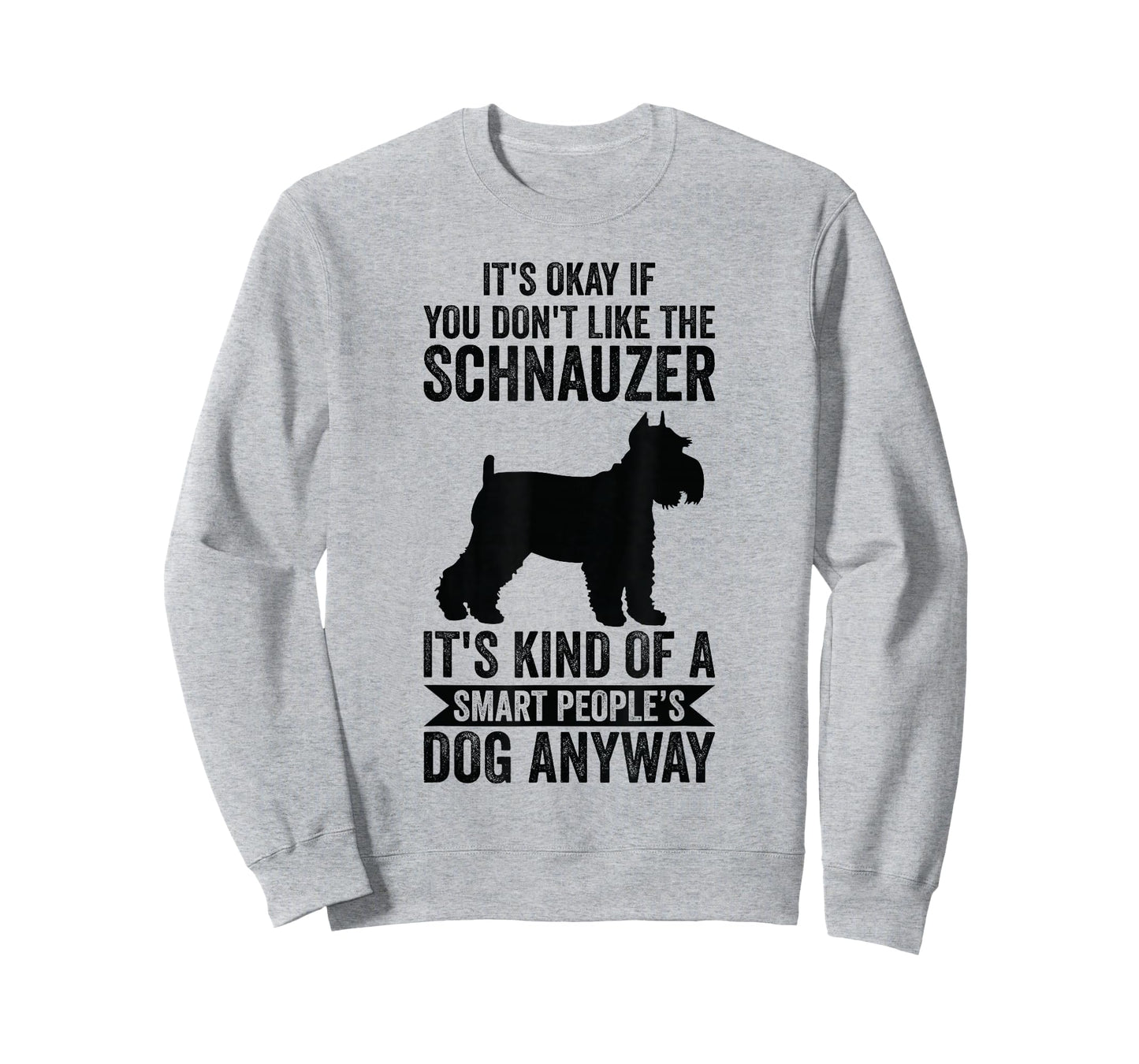 It's A Smart People's Dog Anyway - Schnauzer T-Shirt