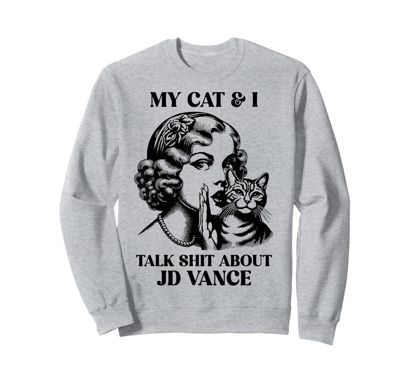 My Cat And I Talk Shit About Jd Vance T-Shirt