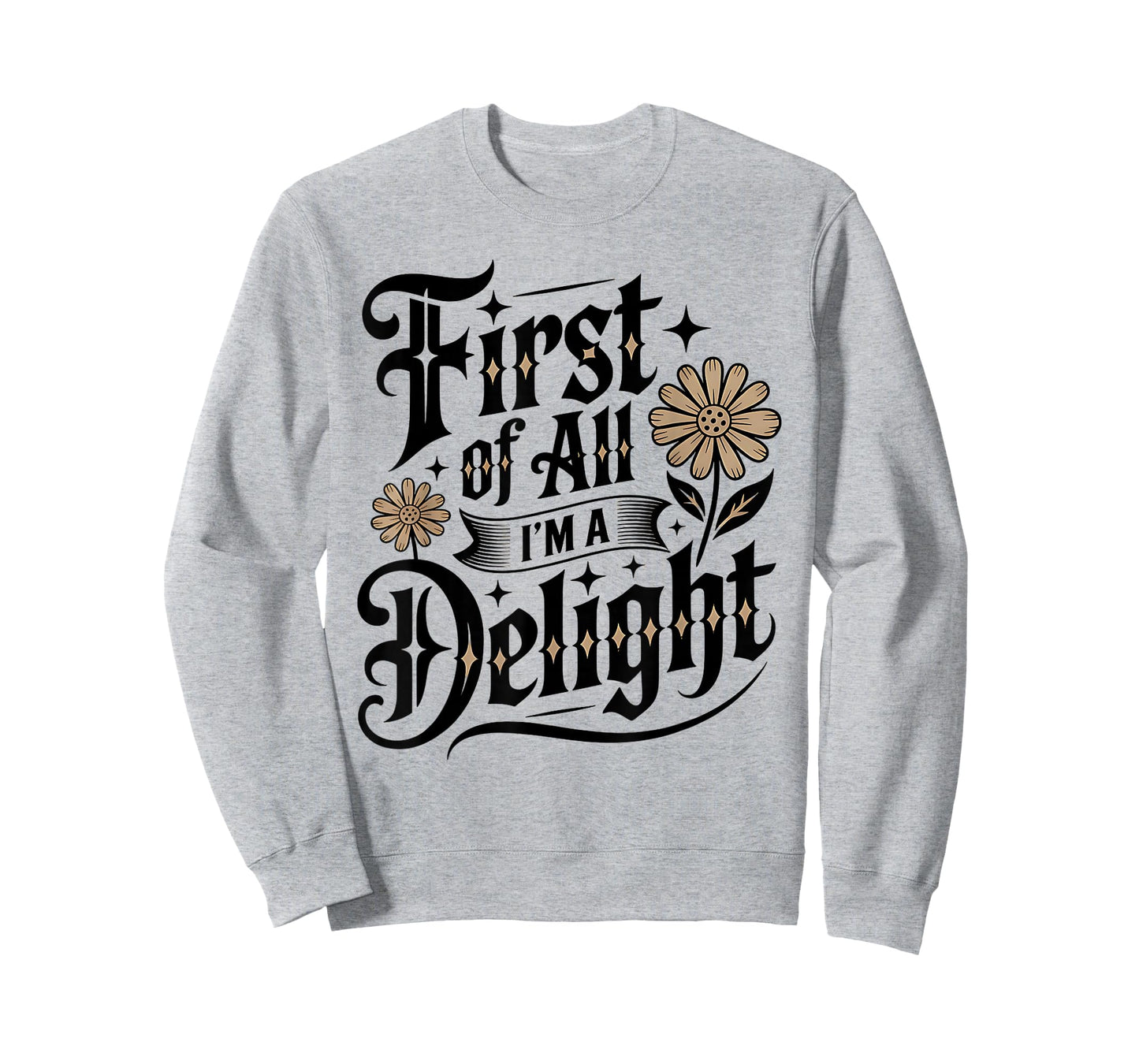 First of All I'm a Delight Positive Affirmation Apparel T-Shirt