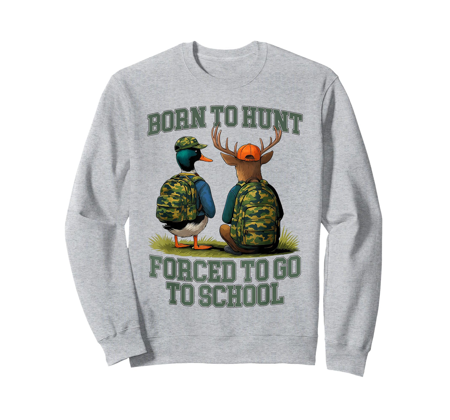 Born to Go Hunting Forced School Funny Hunter T-Shirt