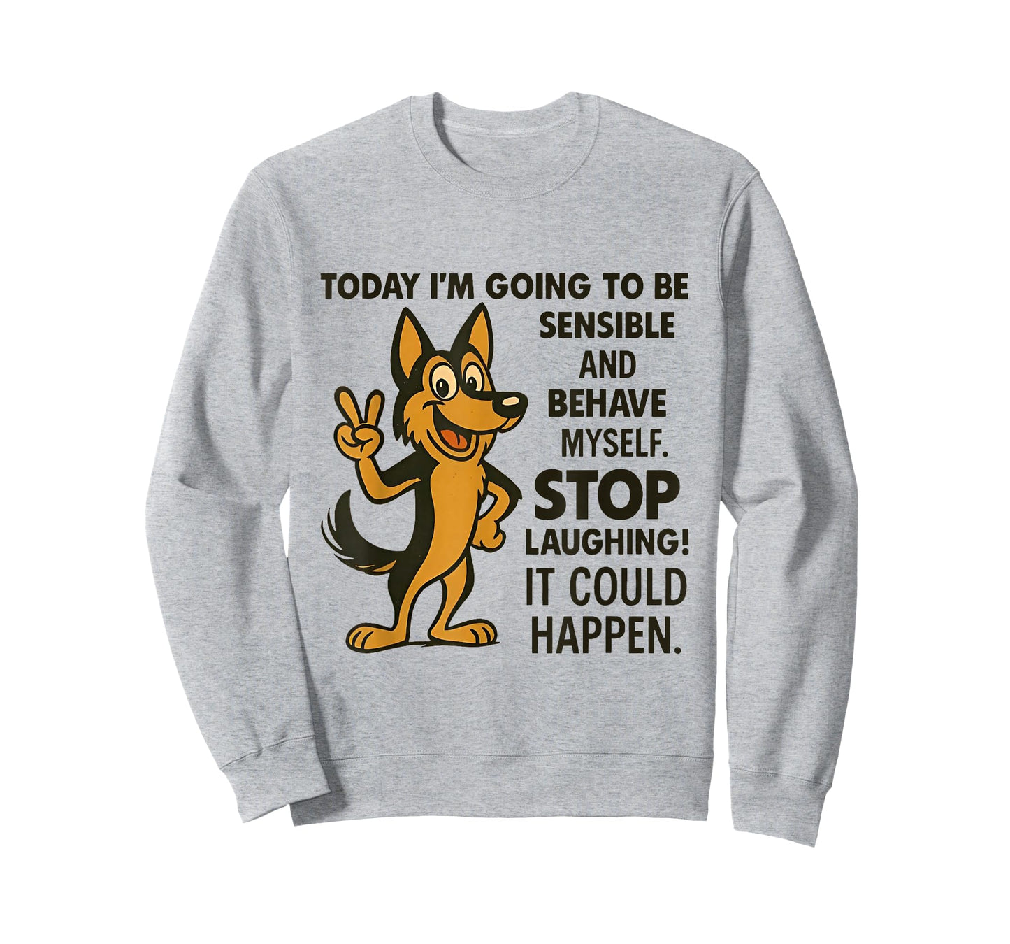 Dog Today I'm Going to Be Sensible and Behave Myself Stop T-Shirt