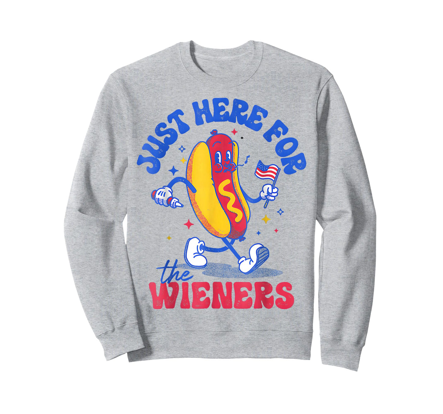 Hot Dog I'm Just Here For The Wieners Funny Fourth of July T-Shirt