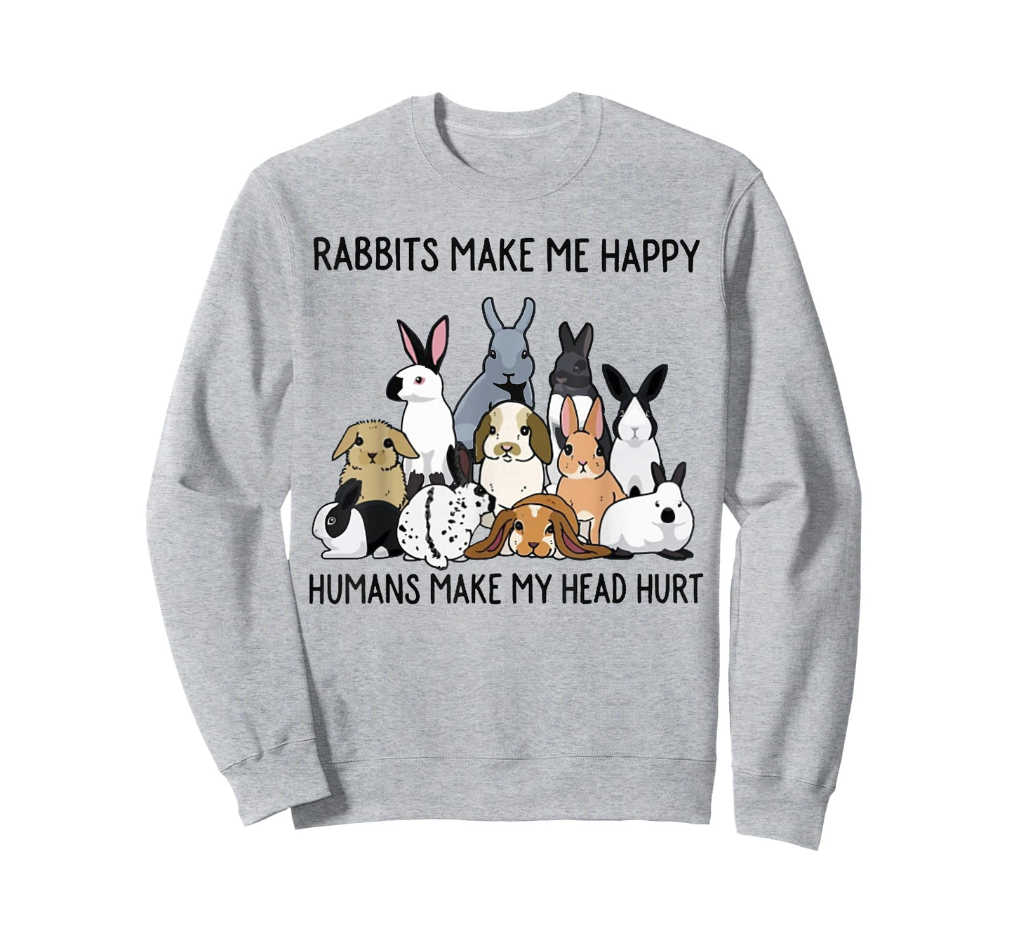 Rabbits Make Me Happy Humans Make My Head Hurt Funny Bunny T-Shirt