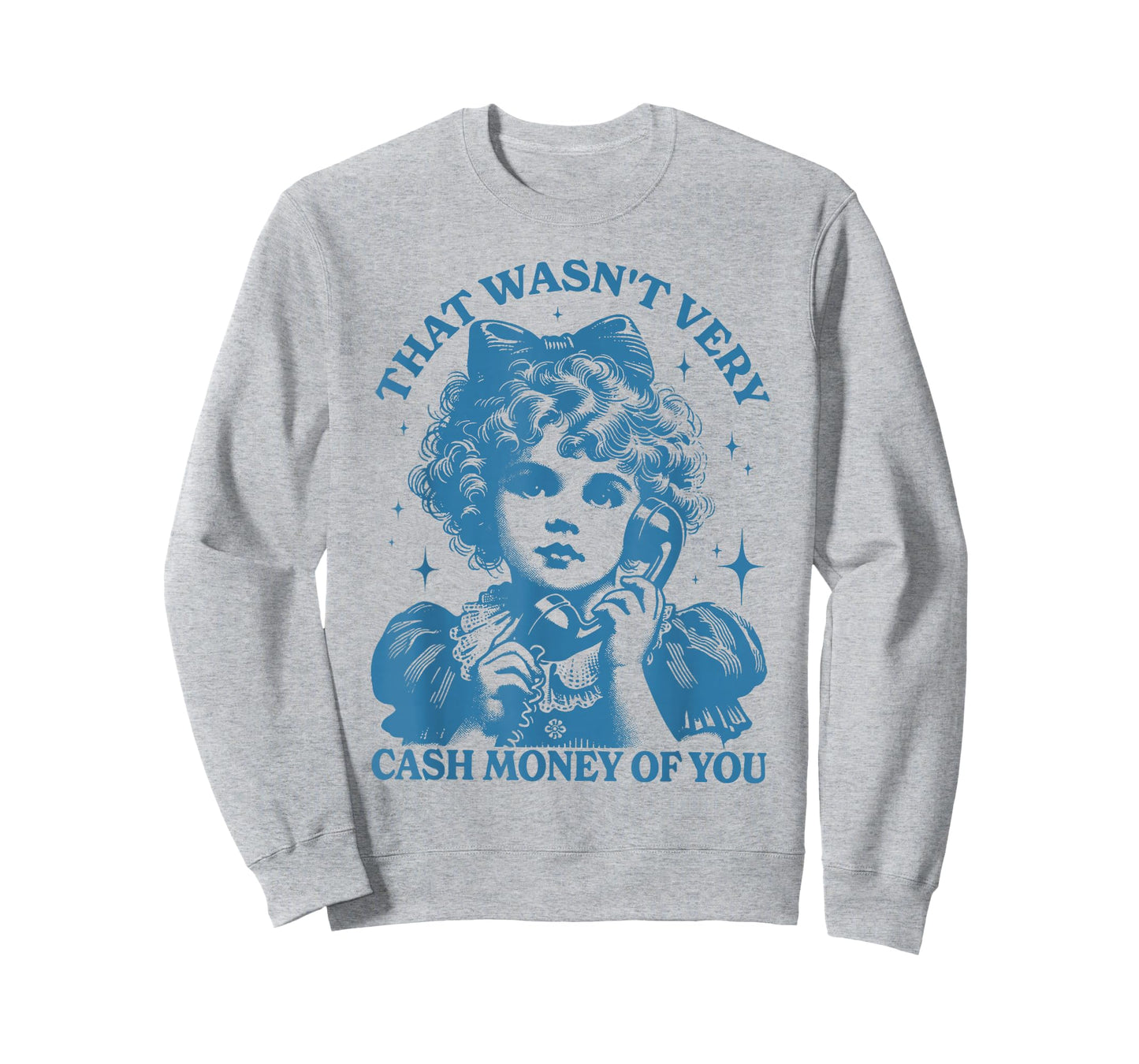 That Wasn't Very Cash Money Of You Trendy Vintage T-Shirt