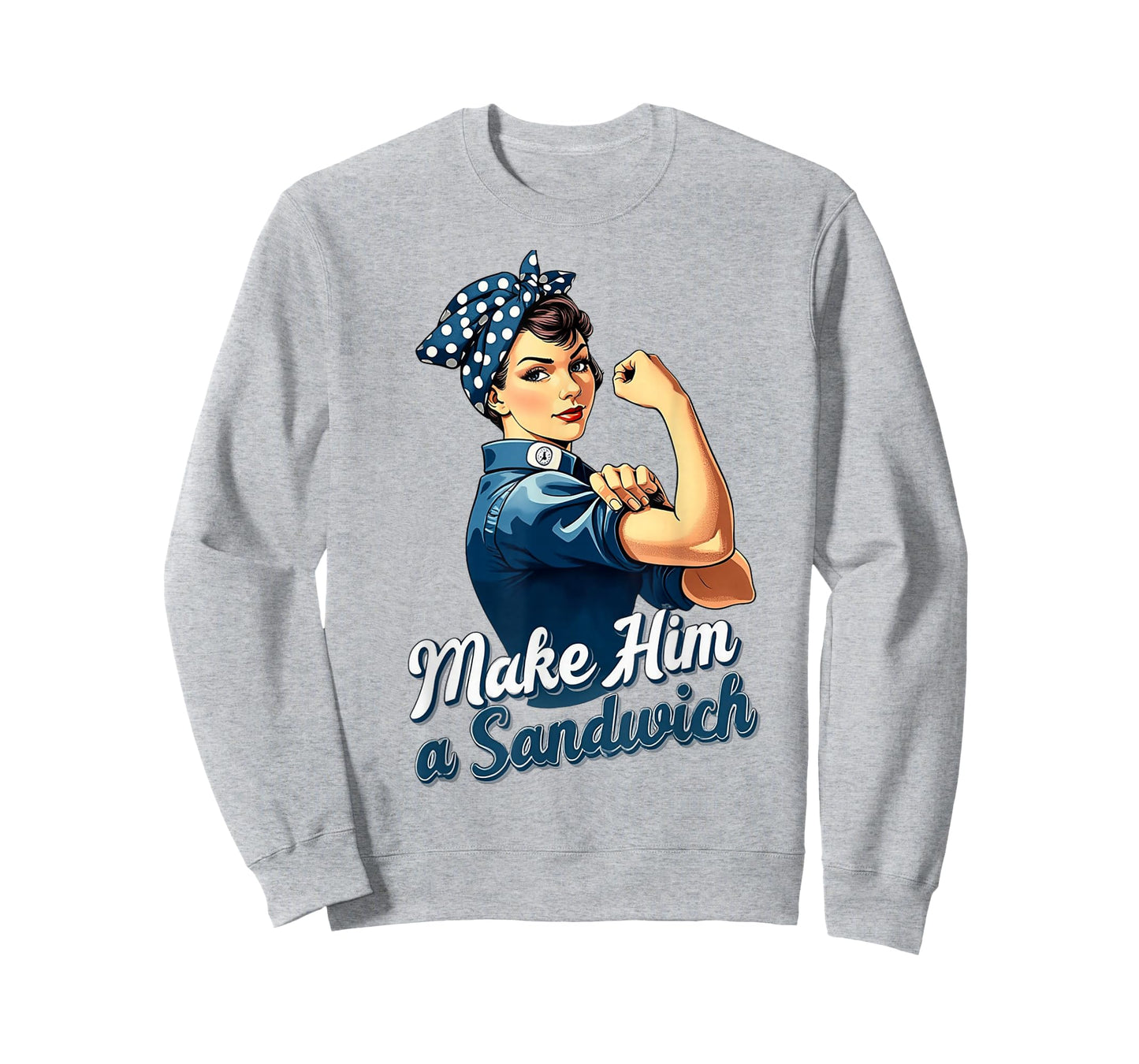Womens Make Him a Sandwich Strong Women Wife Family Retro T-Shirt