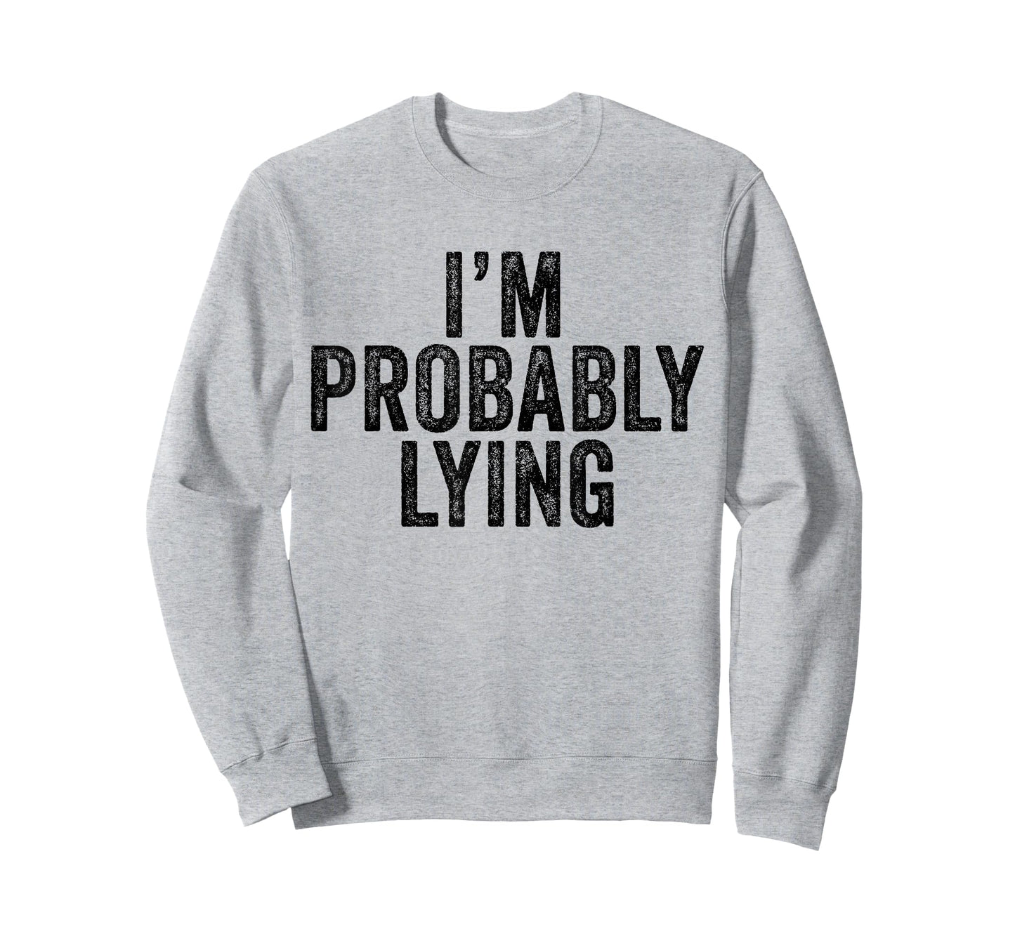 I'm Probably Lying Liar Cheater Funny Sarcastic Vintage T-Shirt