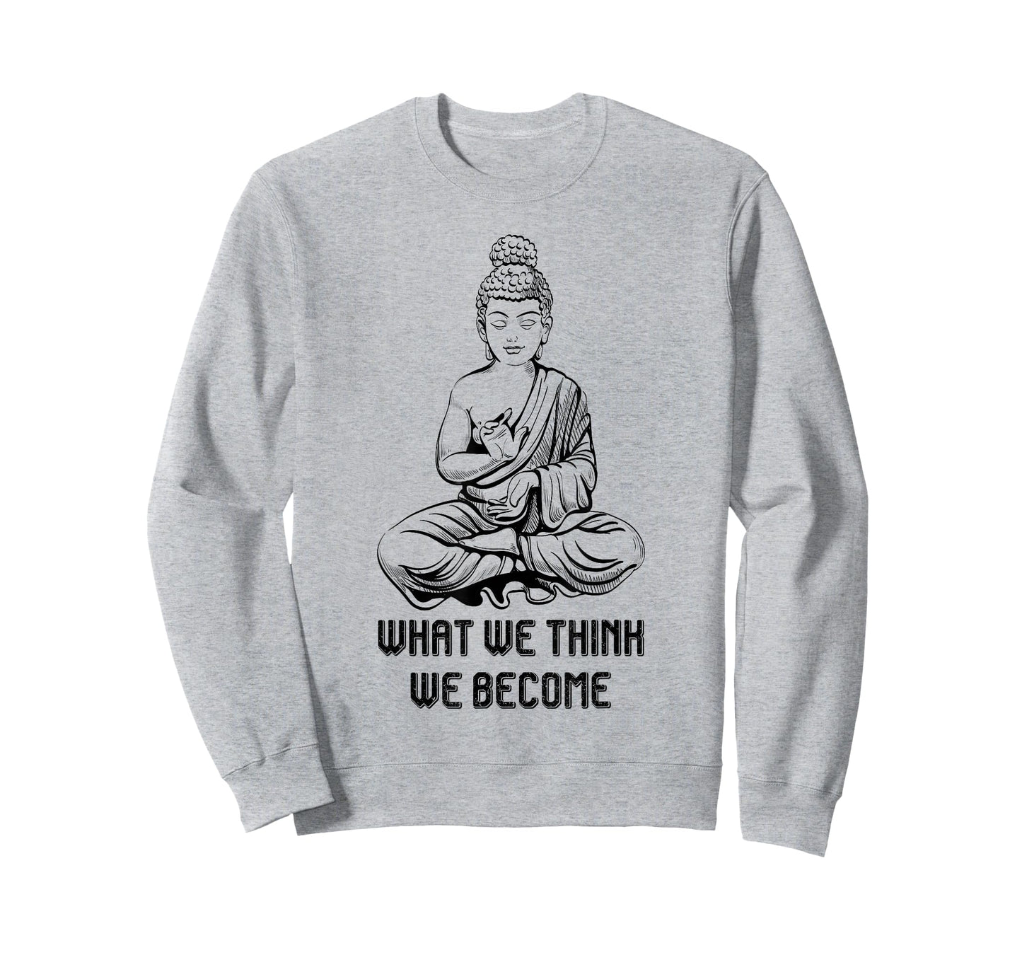 Zen Buddhism Shirt Buddha Namaste What We Think We Become T-Shirt