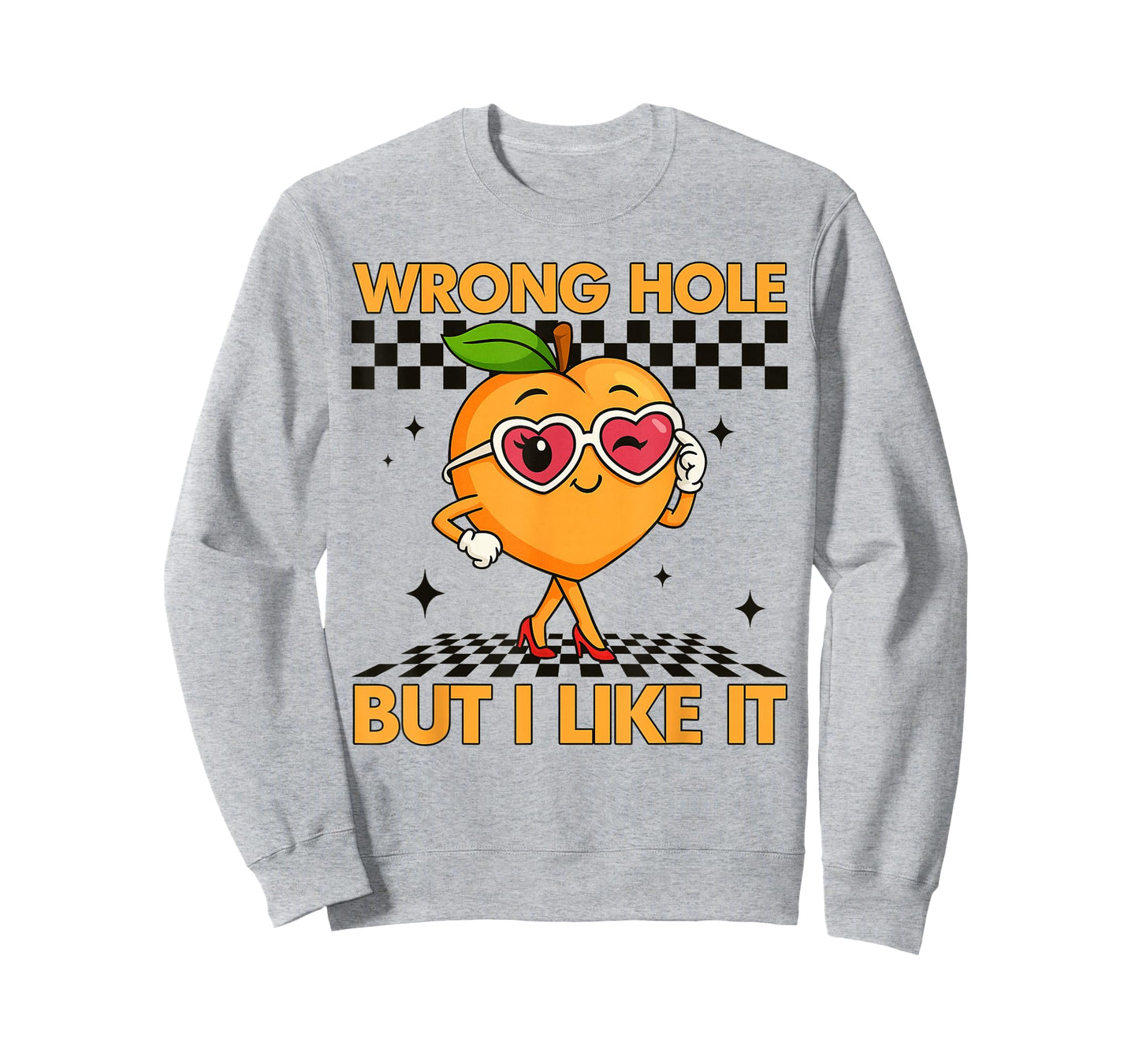Inappropriate Funny Wrong Hole But I Like It Adult Humor T-Shirt - Sweatshirt | Ash