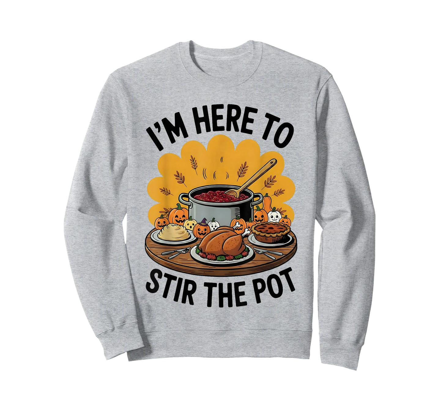 I'm Here to Stir The Pot Funny Cooking Lover Pun Men Women T-Shirt