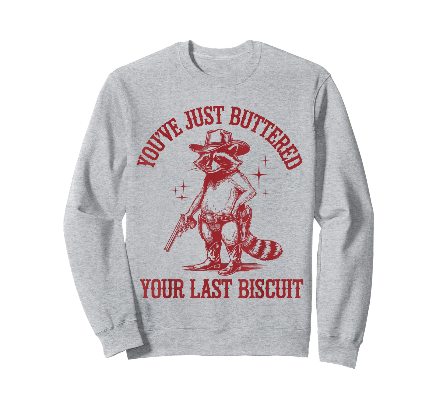 You've Just Buttered Your Last Biscuit Funny Cowboy Raccoon T-Shirt