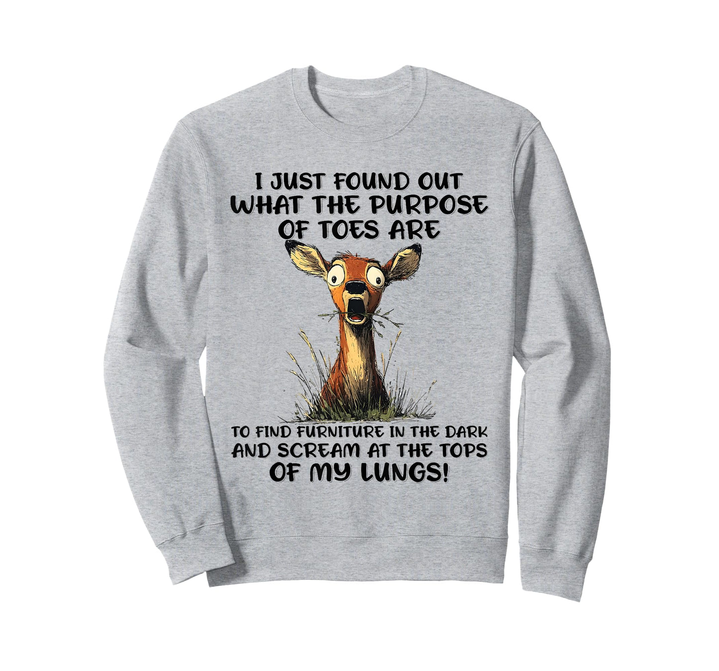 Deer I Just Found Out What The Purpose of Toes are to Find T-Shirt