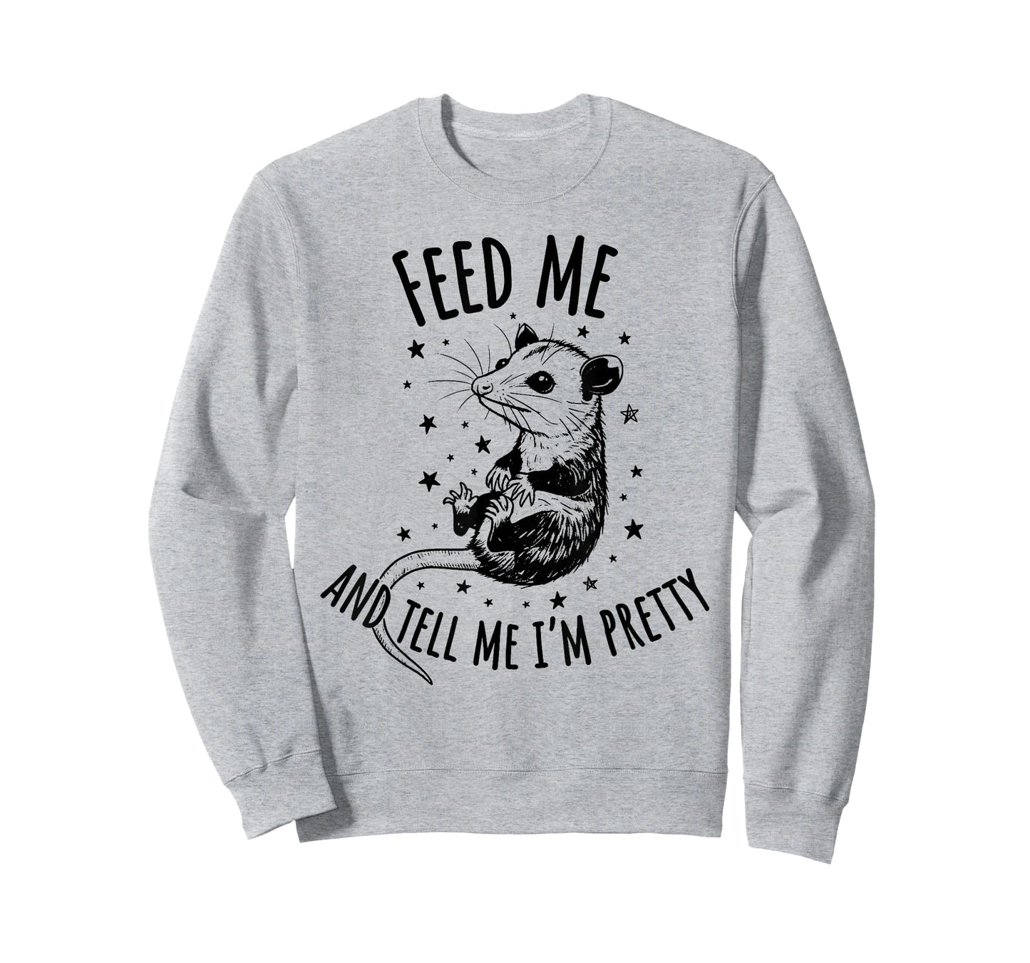 Feed Me and Tell Me I’m Pretty Possum Funny Animal Saying T-Shirt