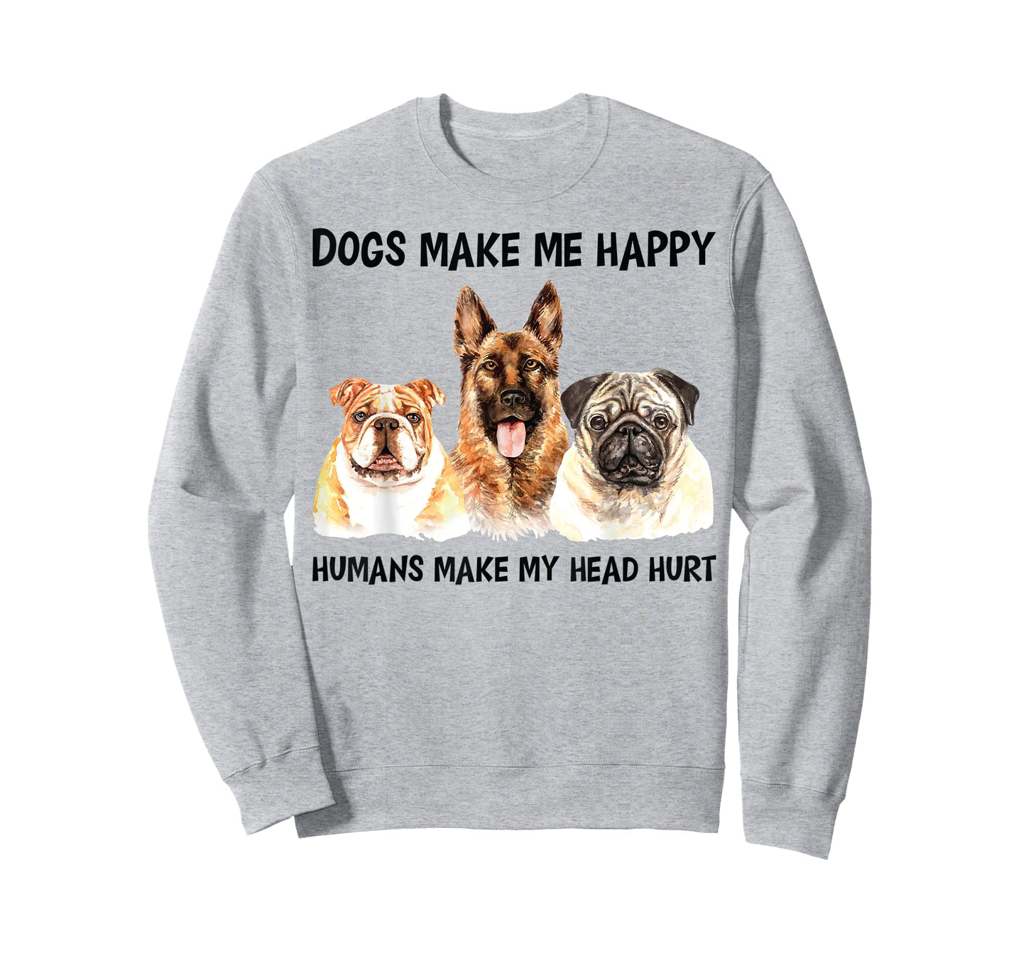Dogs Make Me Happy Bulldog Pug German Shepherd Dog T-Shirt