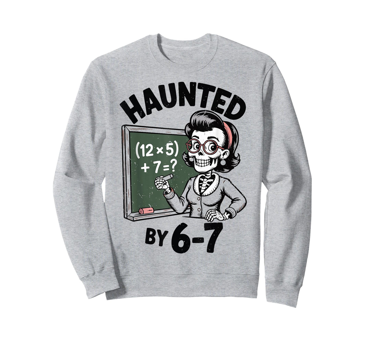 Haunted 67 Skeleton Math Teacher Halloween Costume Math Pun T-Shirt