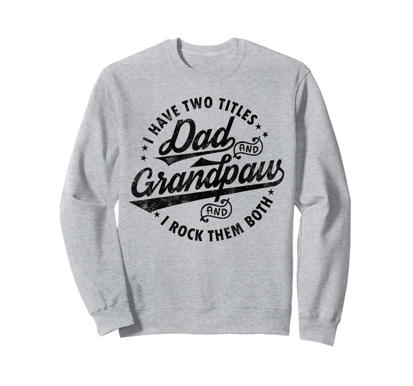 I Have Two Titles Dad & Grandpaw Funny fathers day Grandpaw T-Shirt